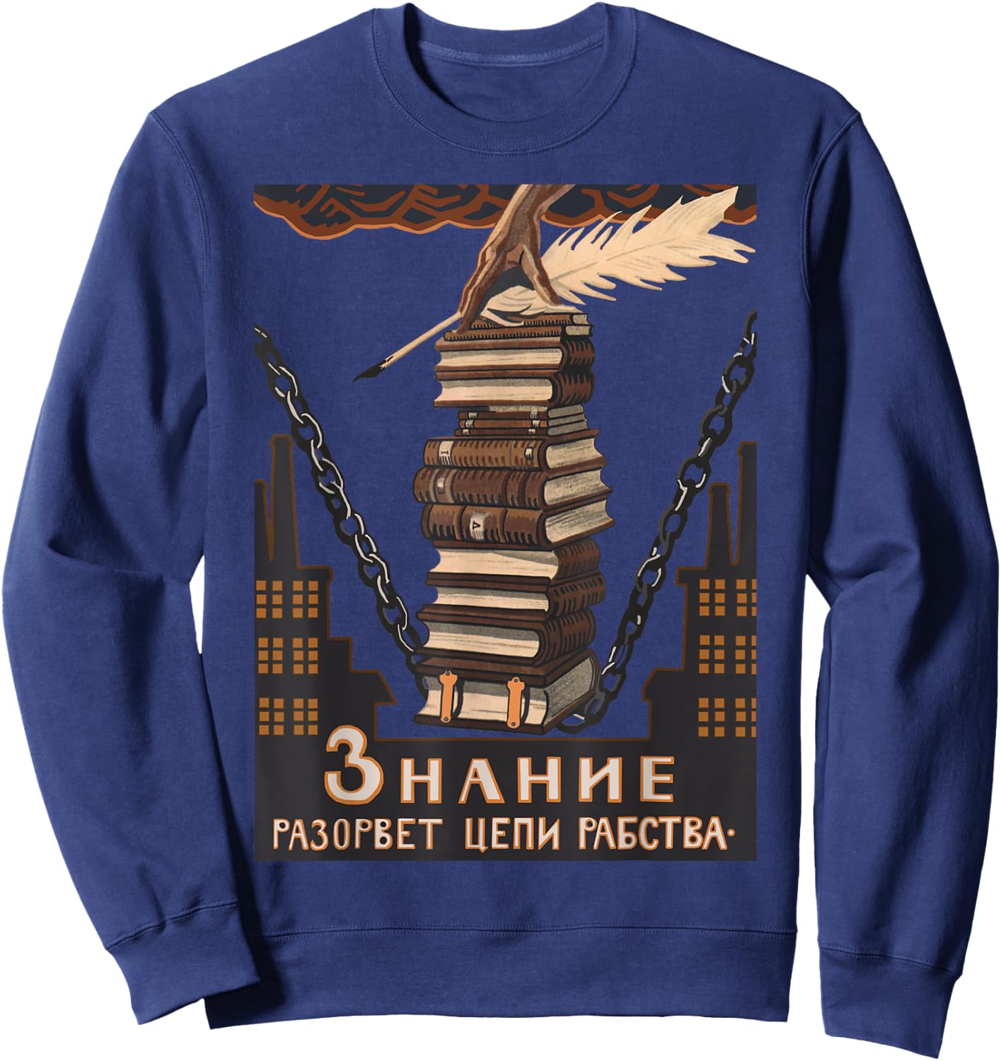 Knowledge Breaks The Chains of Slavery - Soviet Propaganda Sweatshirt - Sweatshirt | Navy
