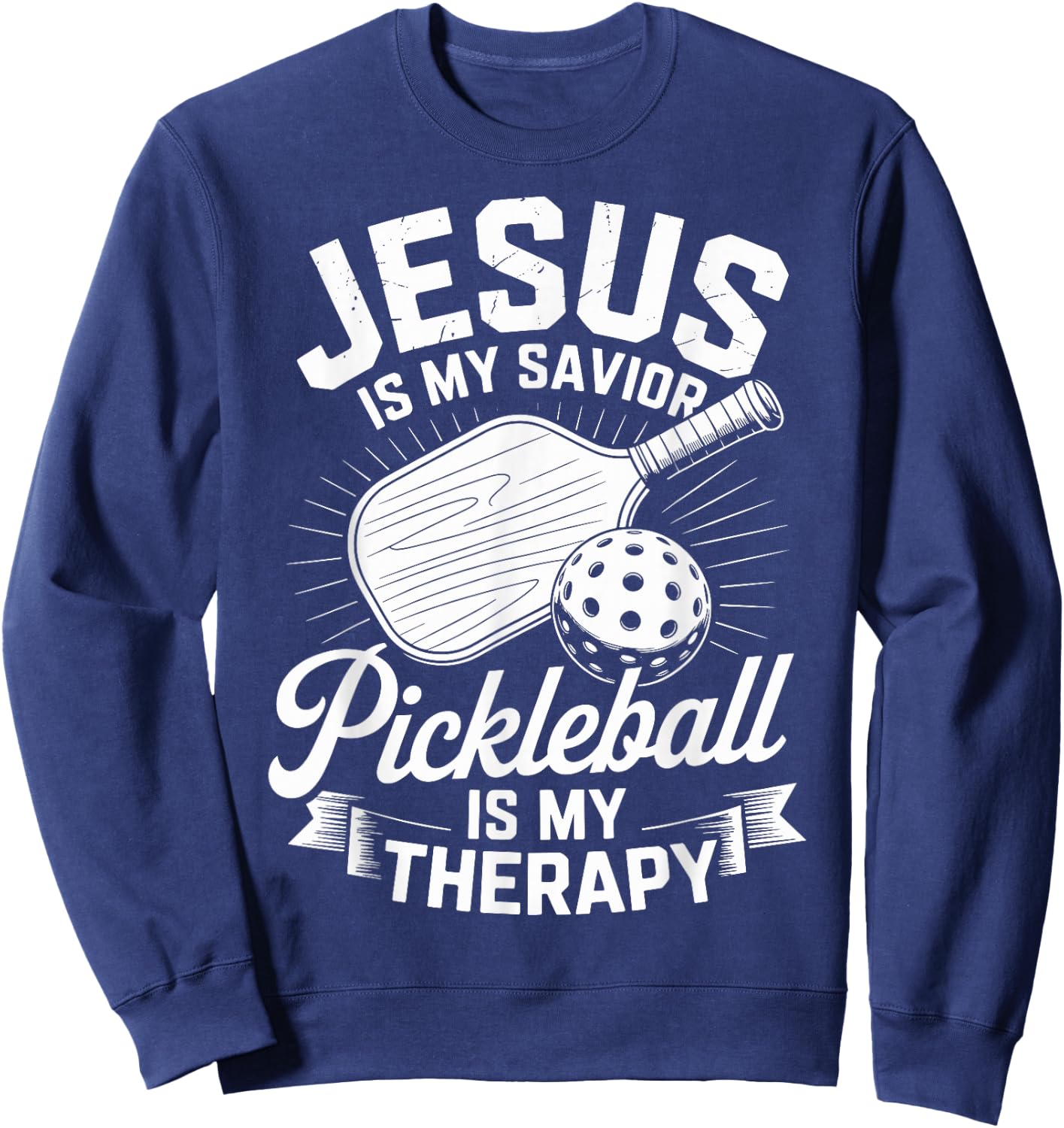 Jesus is My Savior Pickleball is My Therapy Christian Sweatshirt - Sweatshirt | Navy