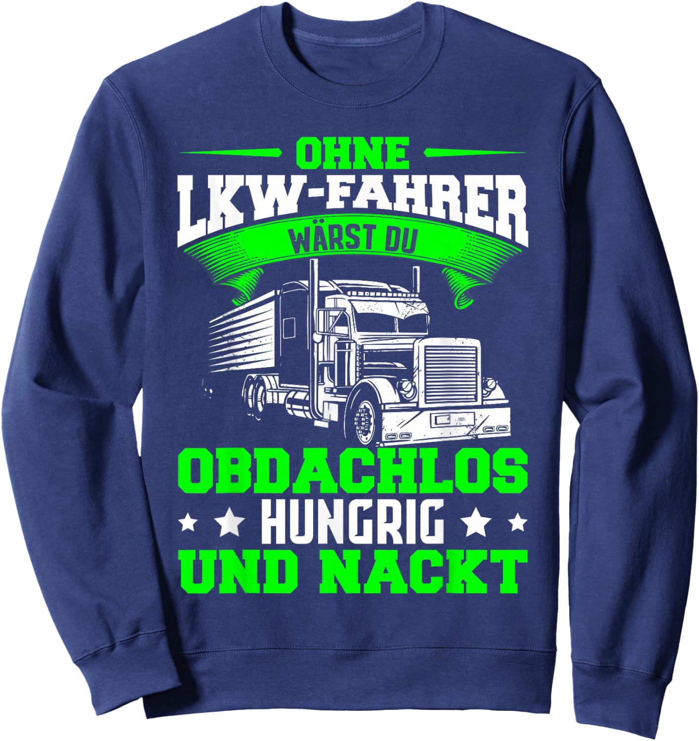 Berufskraftfahrer Spedition Lastwagen LKW Fahrer Logistik Sweatshirt - Sweatshirt | Navy