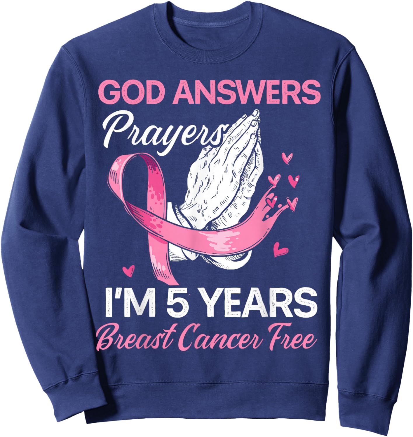 God Answers Prayers Breast Cancer Survivor Christian Sweatshirt - Sweatshirt | Navy