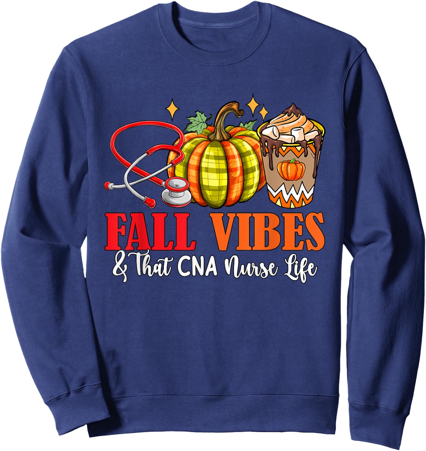 Fall Funny Vibes And That CNA Nurse Thanksgiving Job Team Sweatshirt - Sweatshirt | Navy