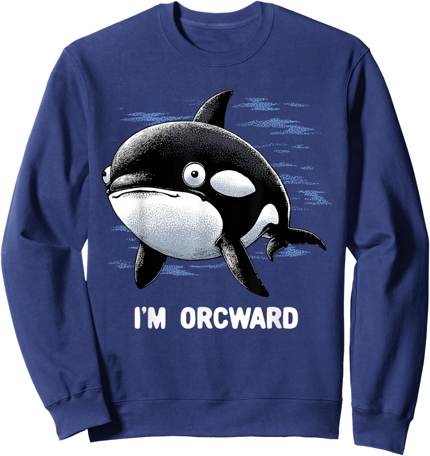 Orca Shirt Orcward Funny Awkward Orca Whale Ocean Fish Lover Sweatshirt - Sweatshirt | Navy