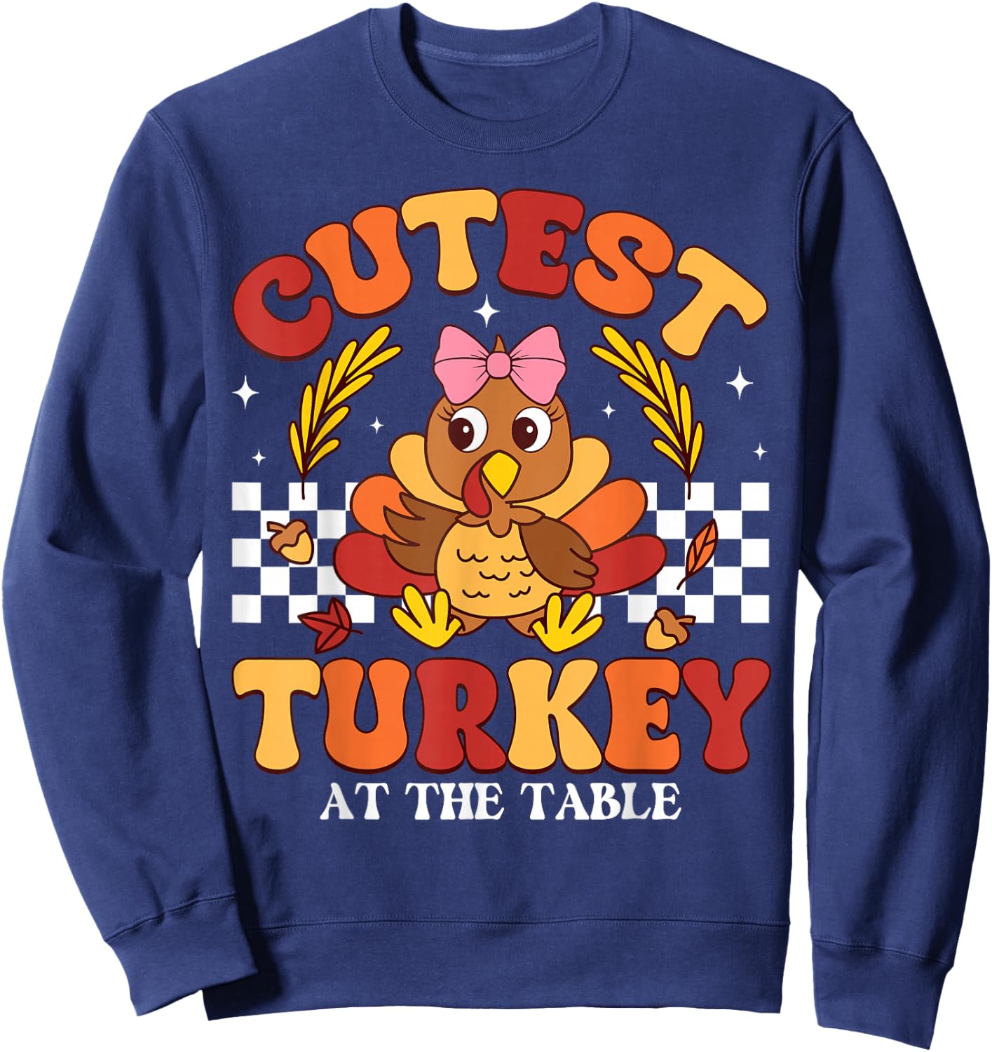 Cutest Turkey At The Table Thanksgiving Toddler Girls Kids Sweatshirt - Sweatshirt | Navy
