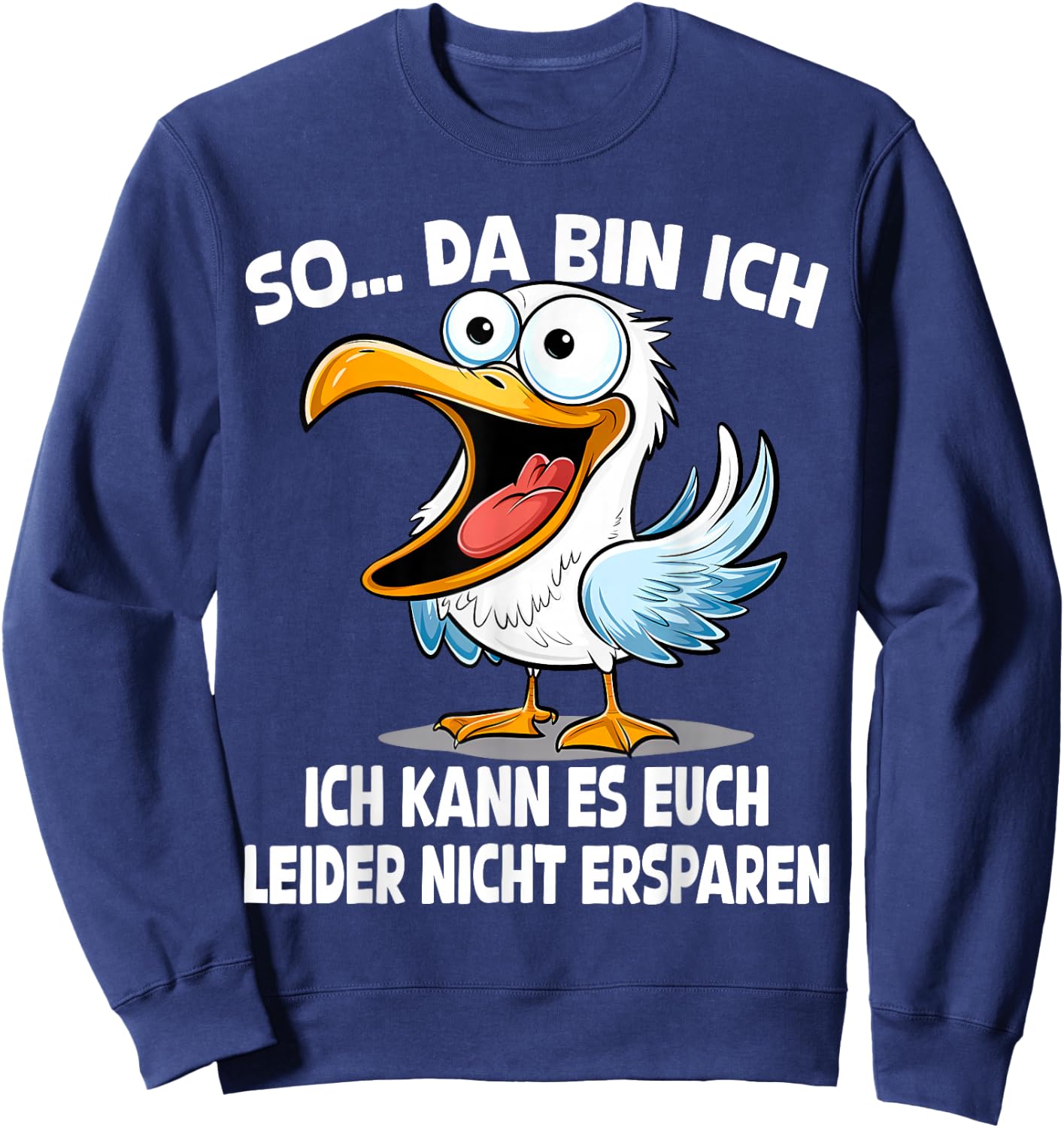 So Da Bin Ich... Seagull Funny Ironic Seagulls Saying , black Sweatshirt - Sweatshirt | Navy
