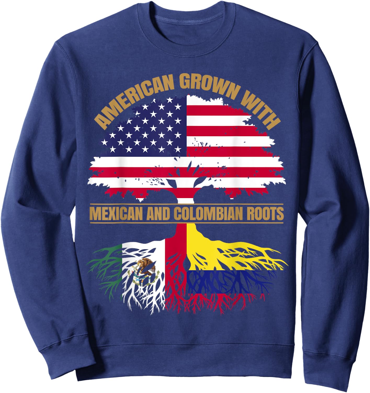 Heritage American Grown with Mexican Colombian Roots Sweatshirt - Sweatshirt | Navy