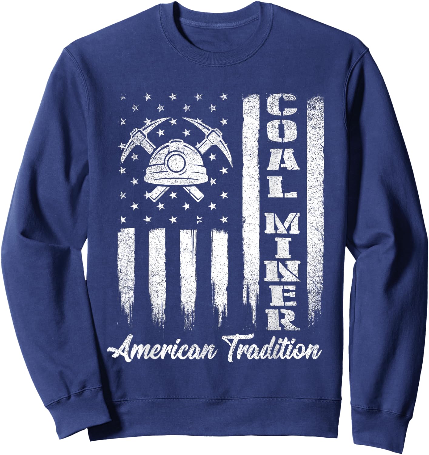 Coal Miner - USA Flag Patriotic Underground Mining Laborer Sweatshirt - Sweatshirt | Navy