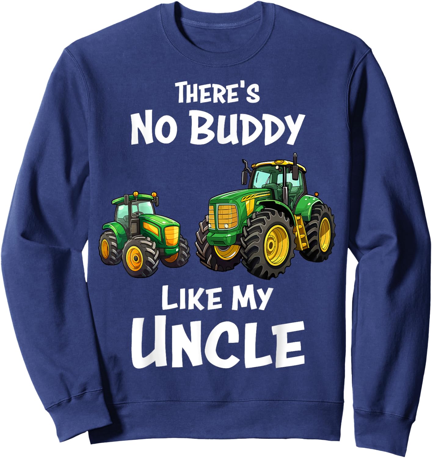 There's No Buddy Like My Uncle Tractor Matching Family Sweatshirt - Sweatshirt | Navy