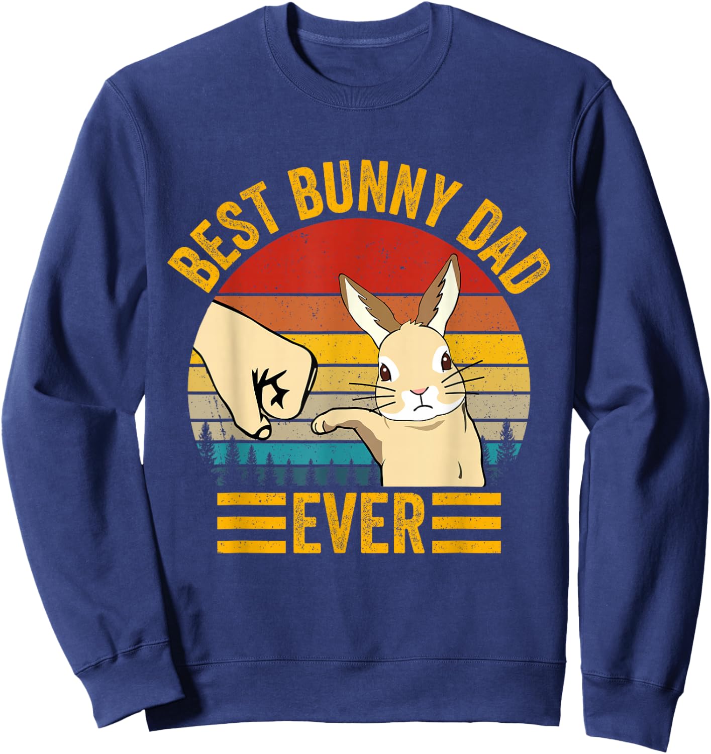 Best Bunny Dad Ever Rabbit Lover Father Pet Rabbit , Black, S Sweatshirt - Sweatshirt | Navy