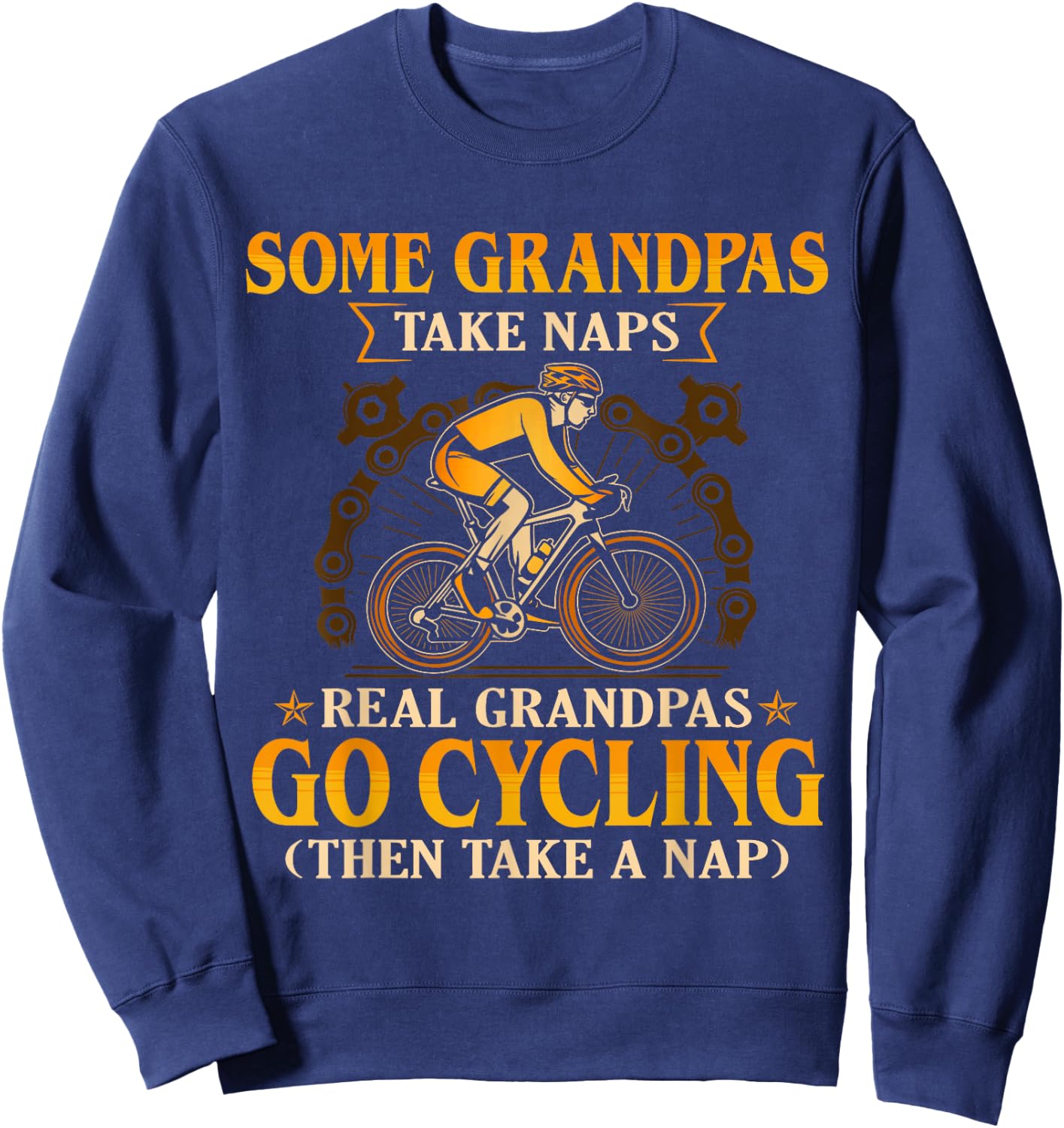 Some Grandpas Take Naps Real Grandpas Go Cycling Sweatshirt - Sweatshirt | Navy