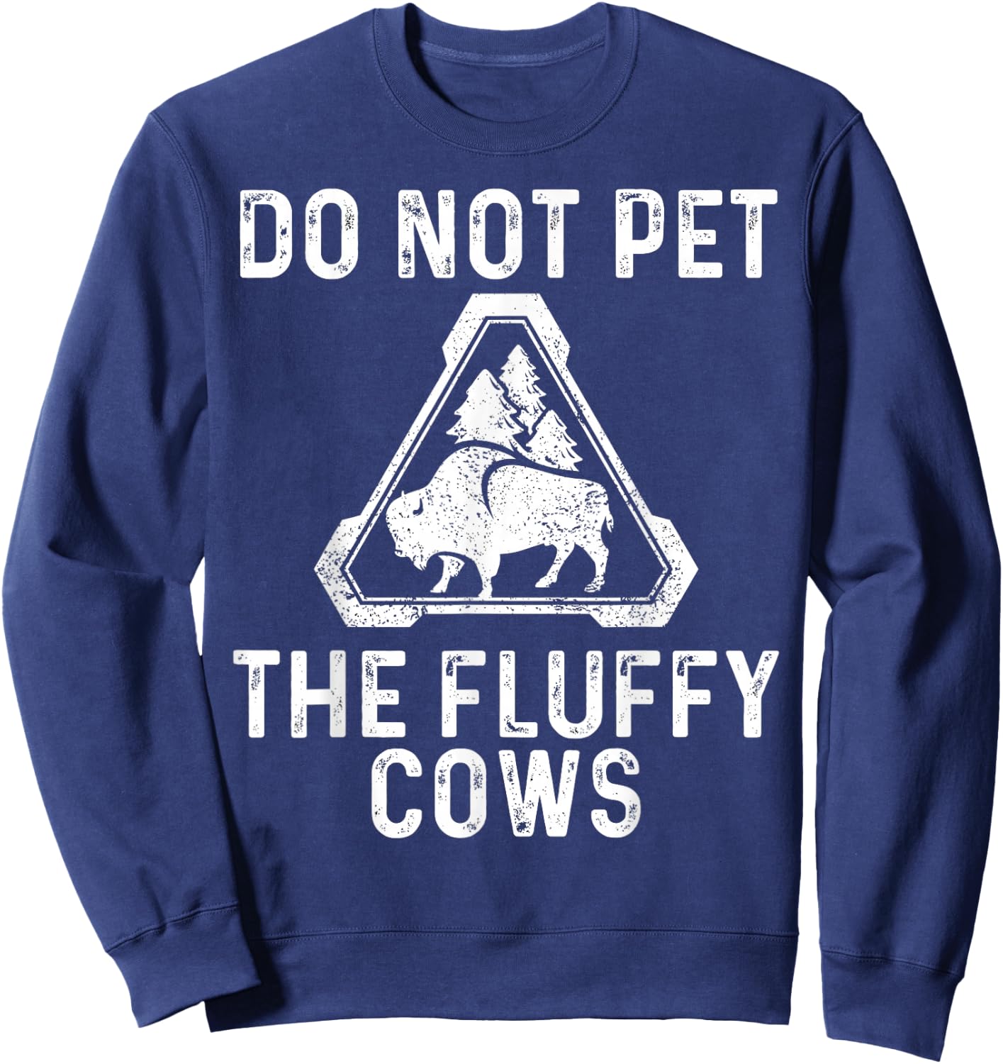 Do Not Pet the Fluffy Cows Sweatshirt - Sweatshirt | Navy
