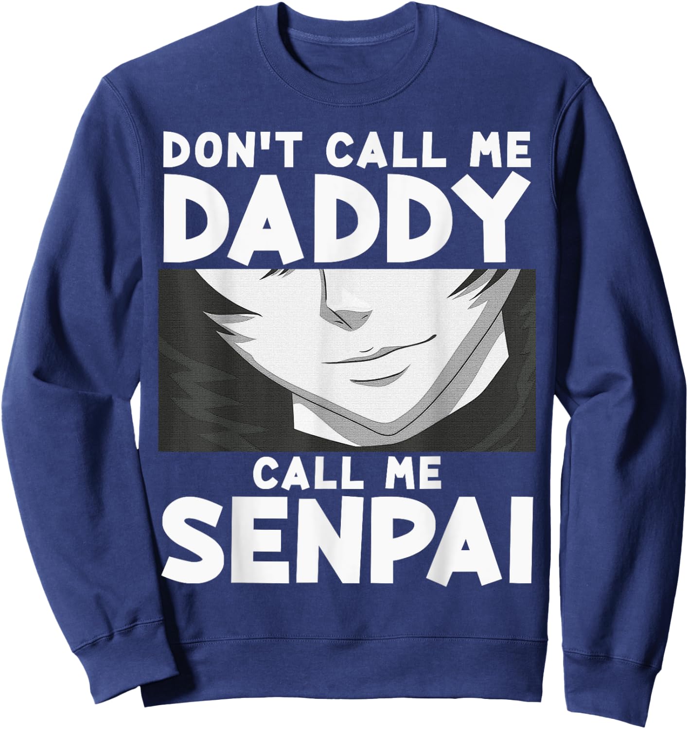 Don't Call Me Daddy Call Me Senpai Anime Kawaii Sweatshirt - Sweatshirt | Navy