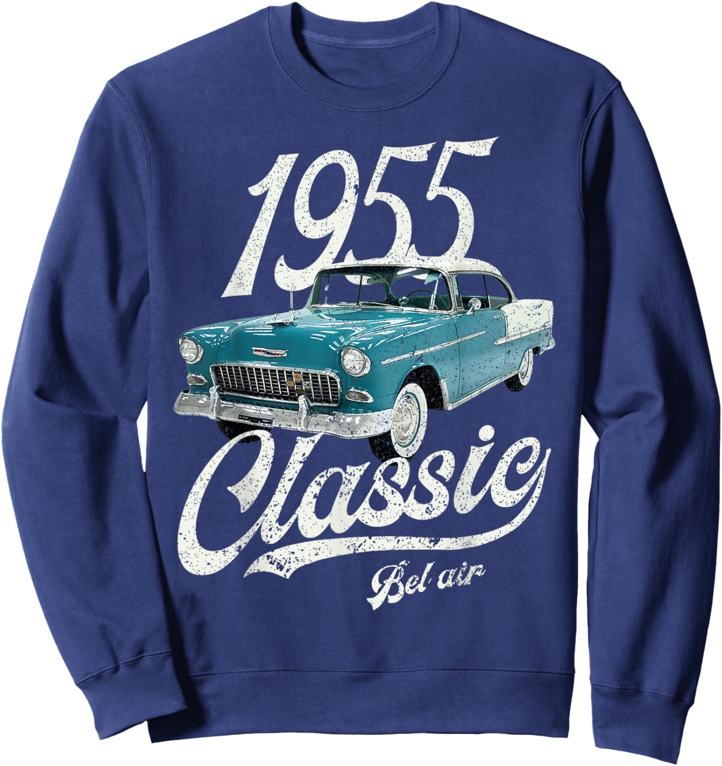 I'm Not Old I'm A Classic Bel Air Co. 1955 Chevy's Bel Air Blue Adults Retro Classic Car Sweatshirt - Sweatshirt | Navy