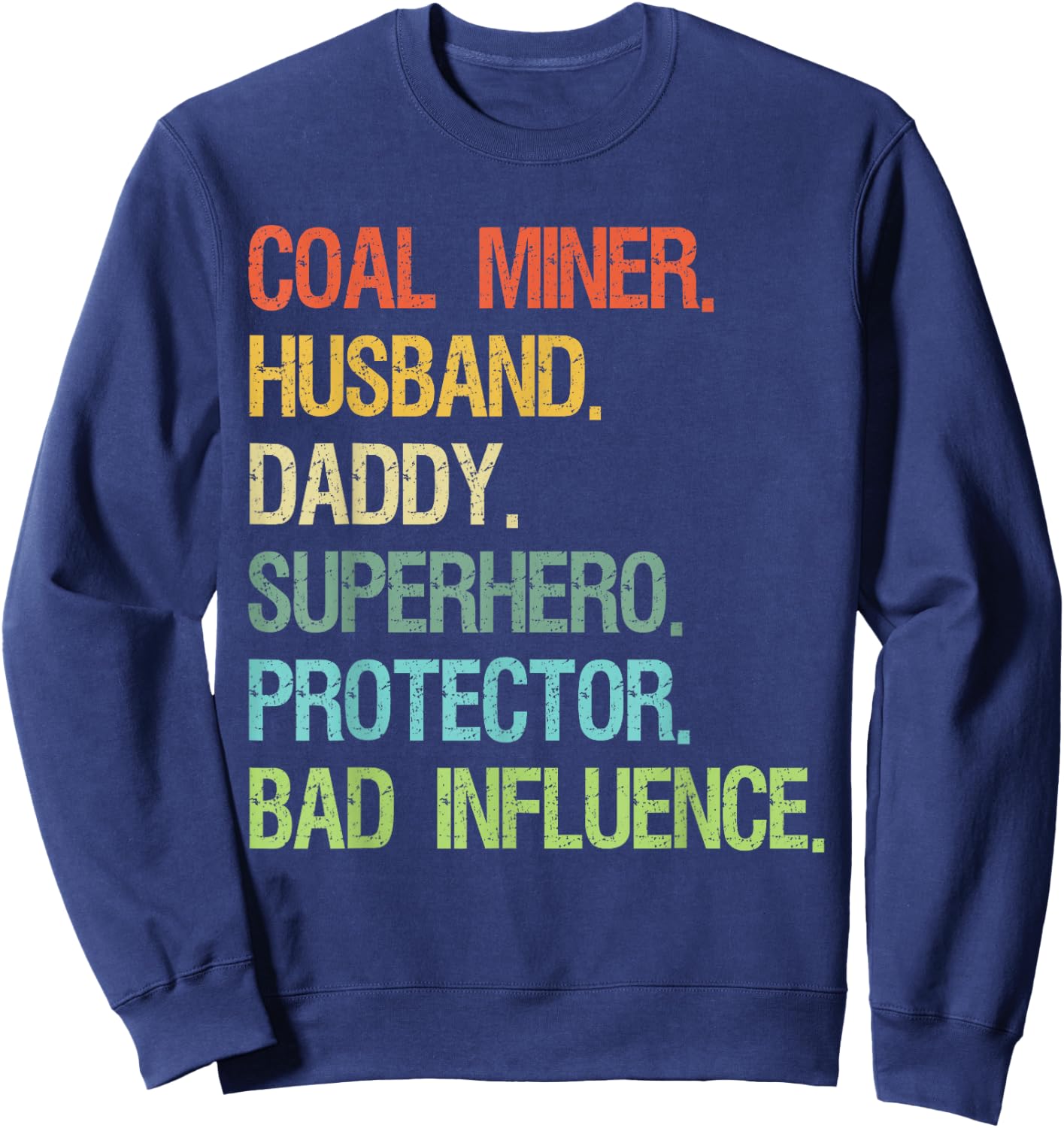 Coal Miner Husband Daddy Superhero Protector DAD Sweatshirt - Sweatshirt | Navy