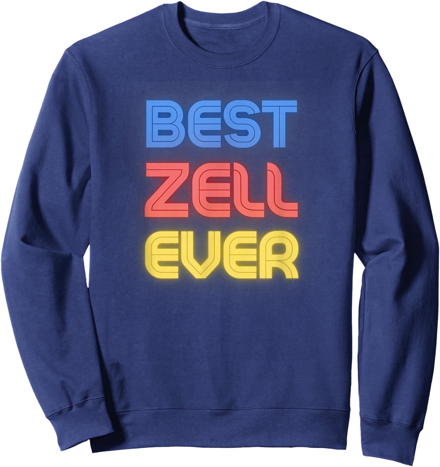 Best Zell Ever - Funny Zell Name Zell Sweatshirt - Sweatshirt | Navy