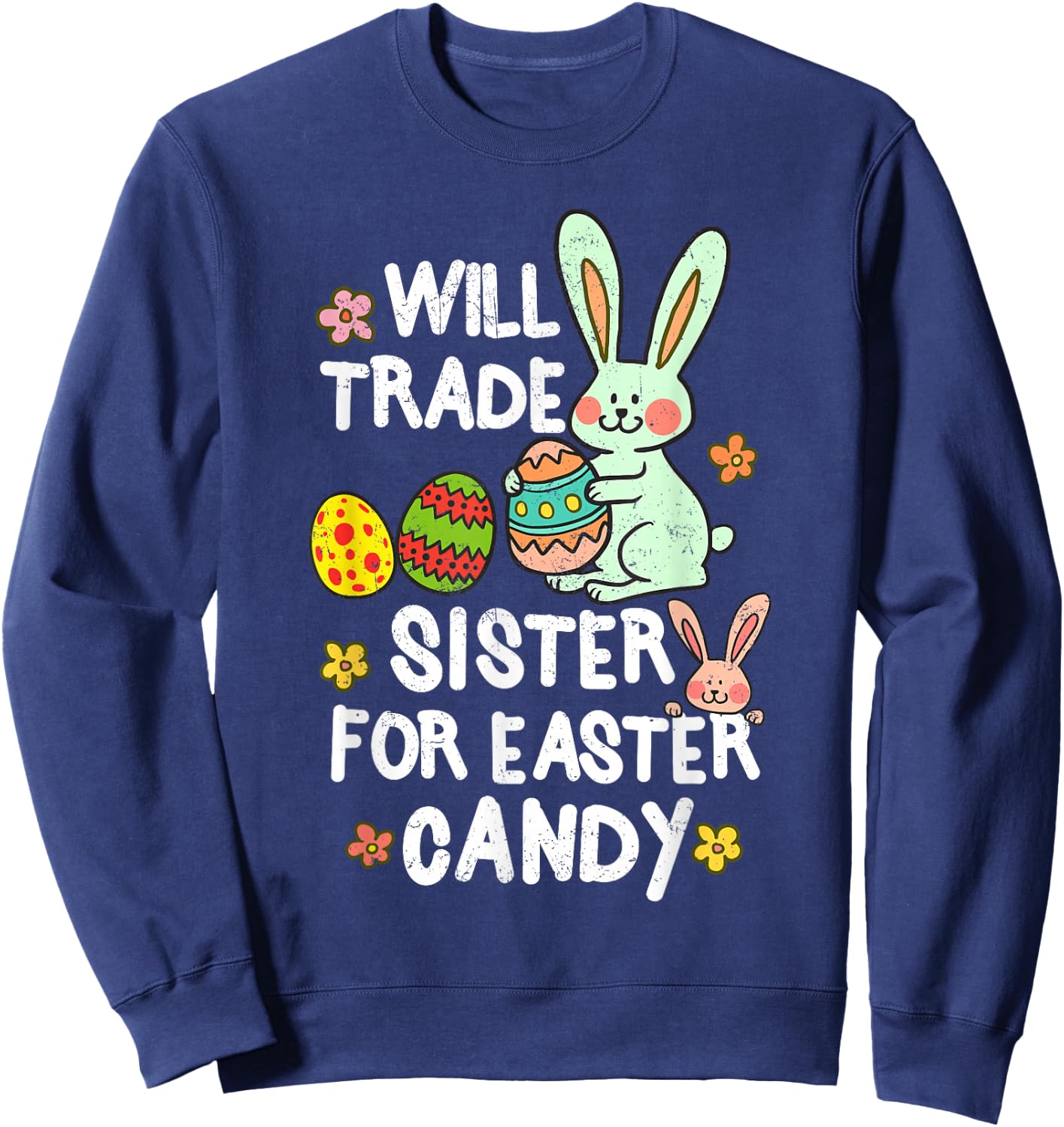 Will Trade Sister For Easter Candy Funny Boys Kids Toddler Sweatshirt - Sweatshirt | Navy