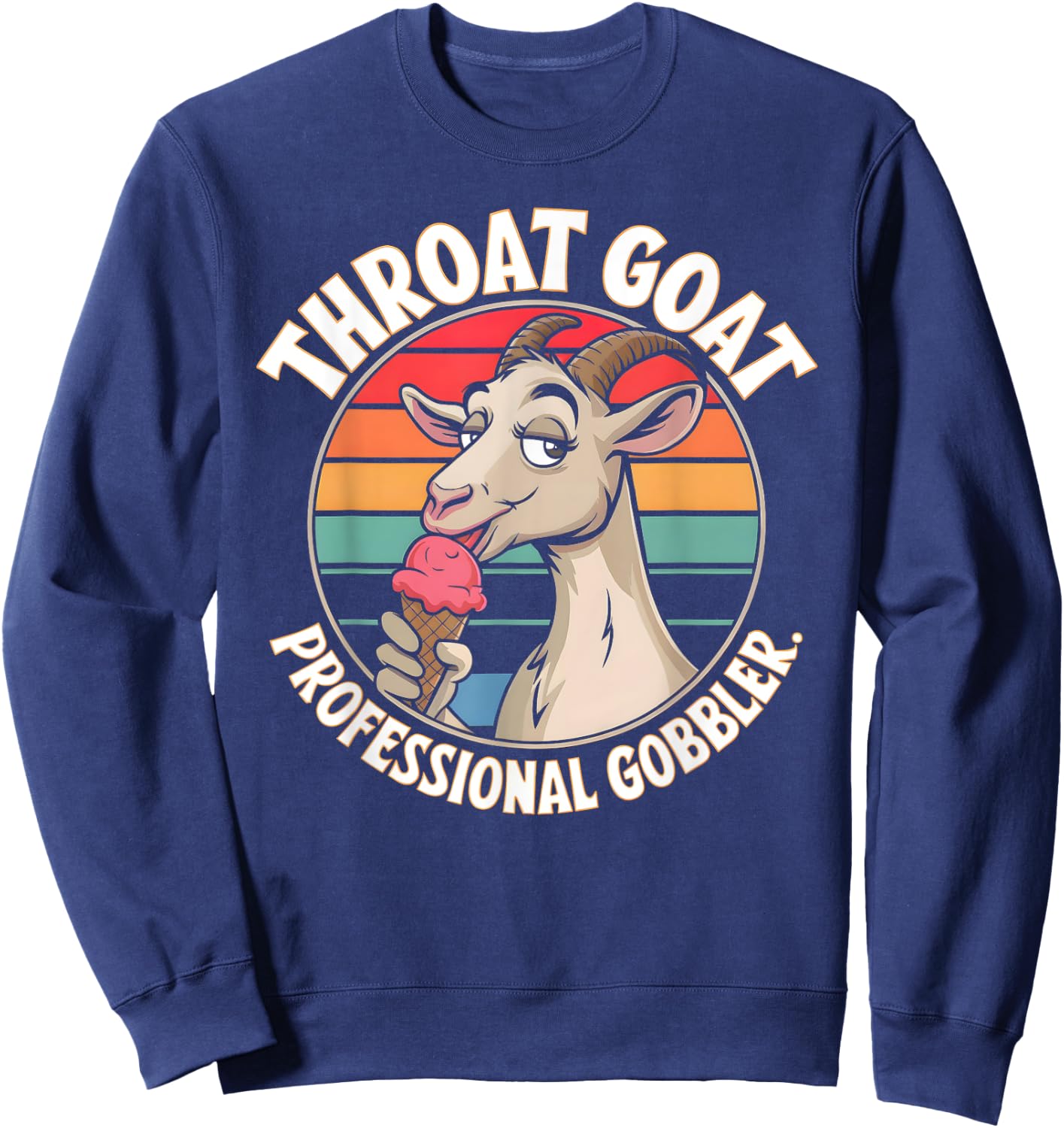 Throat Goat Retro Funny Adult Humor Ice Cream Gag Meme Sweatshirt - Sweatshirt | Navy