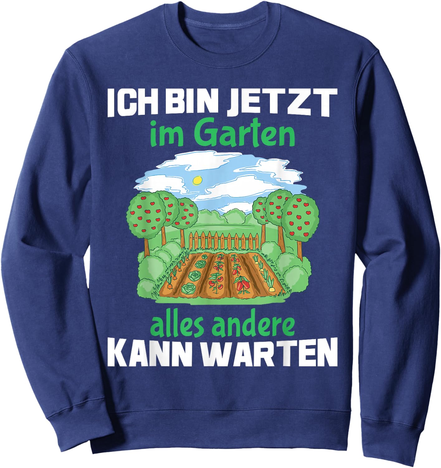 Lustiger Spruch Garten Geschenke Frauen Männer Gärtner Sweatshirt - Sweatshirt | Navy