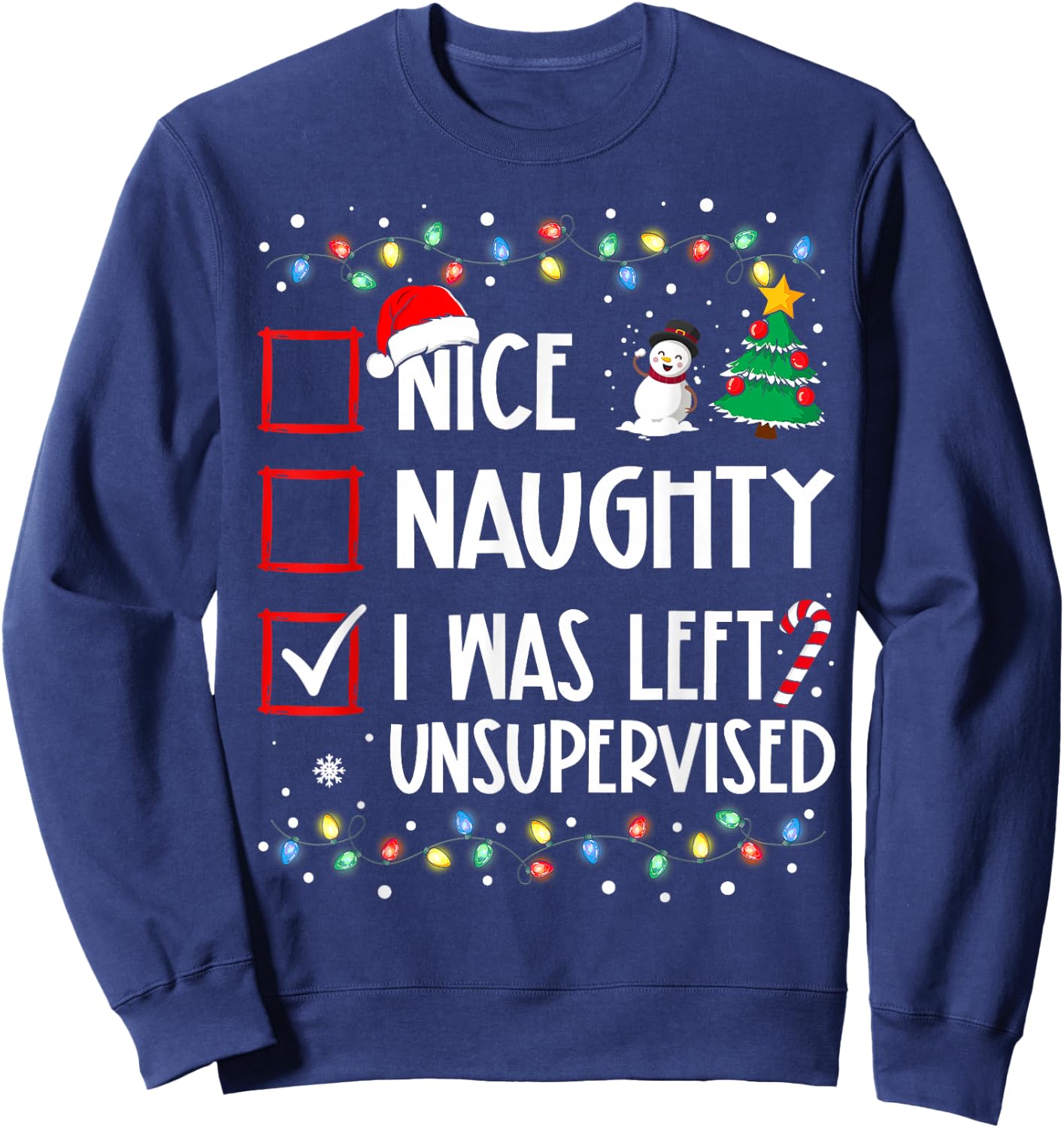 Nice Naughty I Was Left Unsupervised List Christmas Santa Sweatshirt - Sweatshirt | Navy