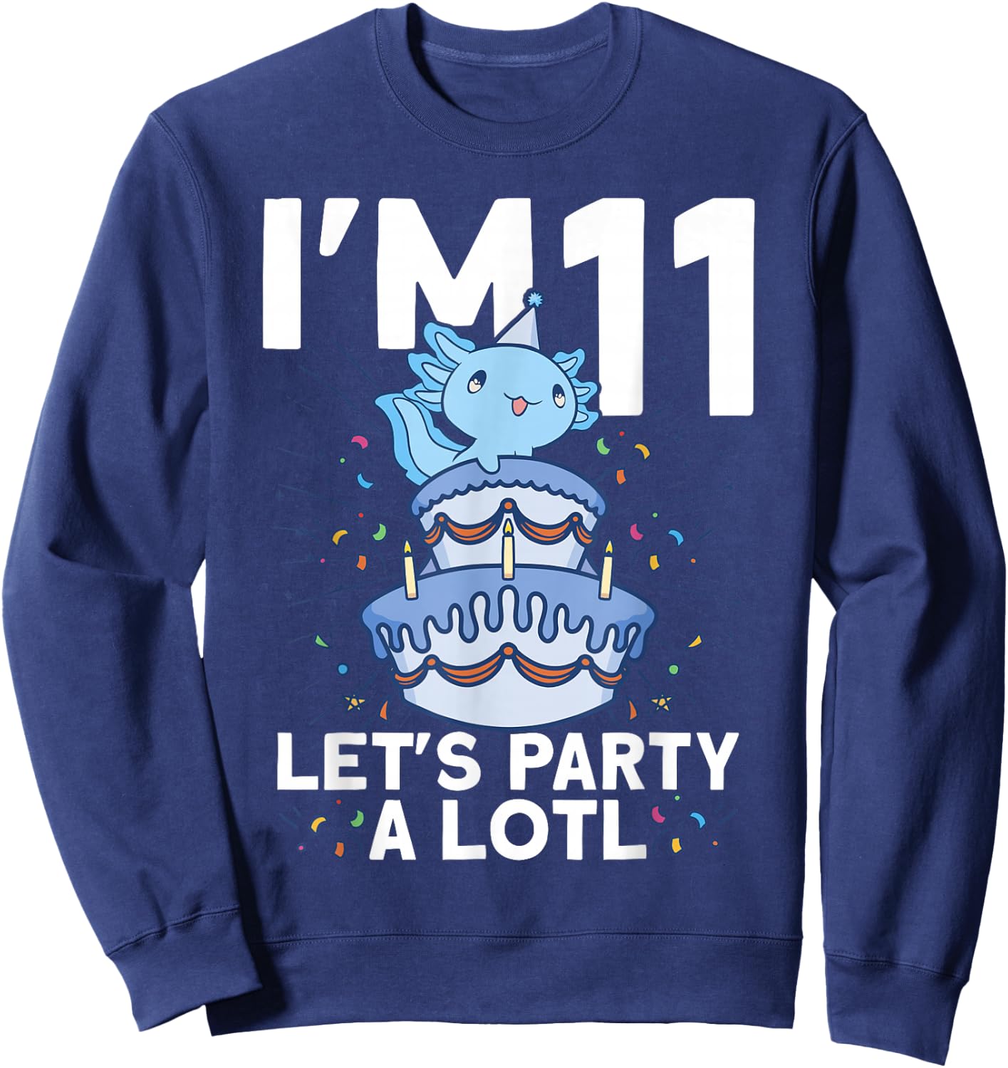 I'm 11 Bday Axolotl Party Cute 11th Birthday Kids Axolotl Sweatshirt - Sweatshirt | Navy