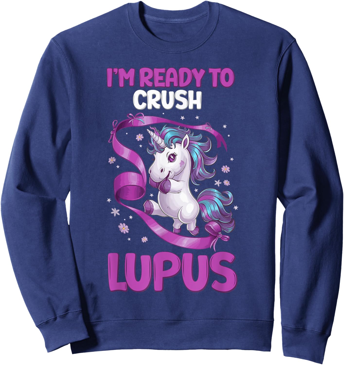 Unleash the Power: I'm Ready to Crush Lupus Unicorn Sweatshirt - Sweatshirt | Navy