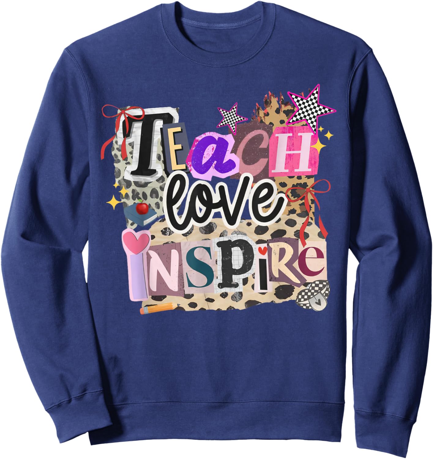 Cute Teach Love and Inspire Men Women Teacher School Sweatshirt - Sweatshirt | Navy