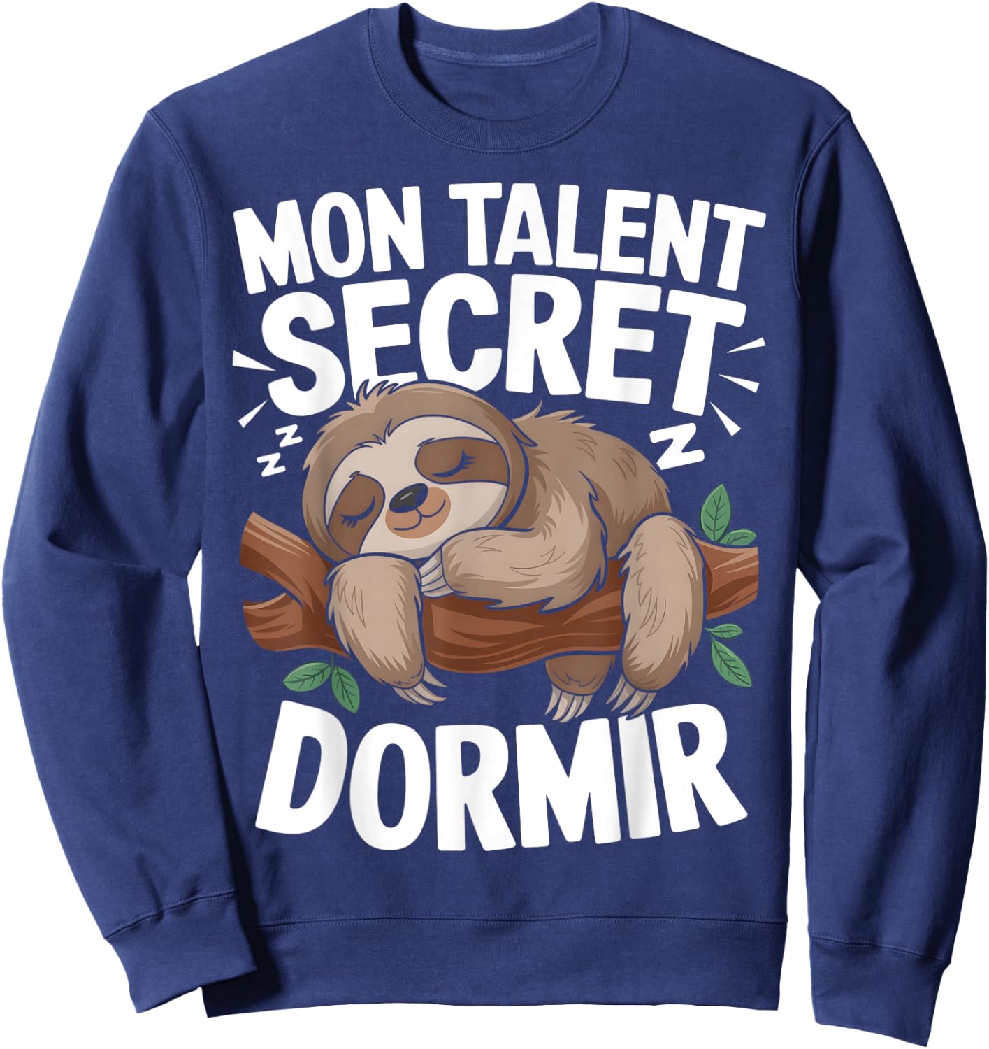My Talent Secret Sleeping Lazy Flemme Nap Humor , Black, S Sweatshirt - Sweatshirt | Navy