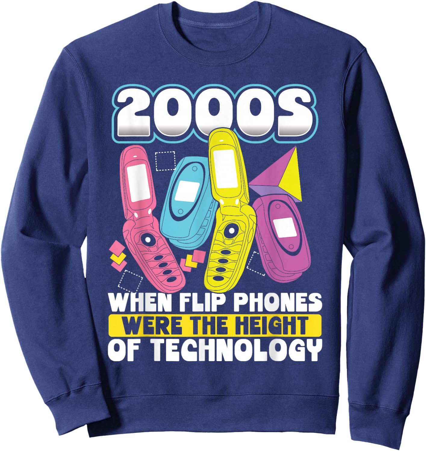 2000s When Flip Phones Were The Height Of Technology Sweatshirt - Sweatshirt | Navy