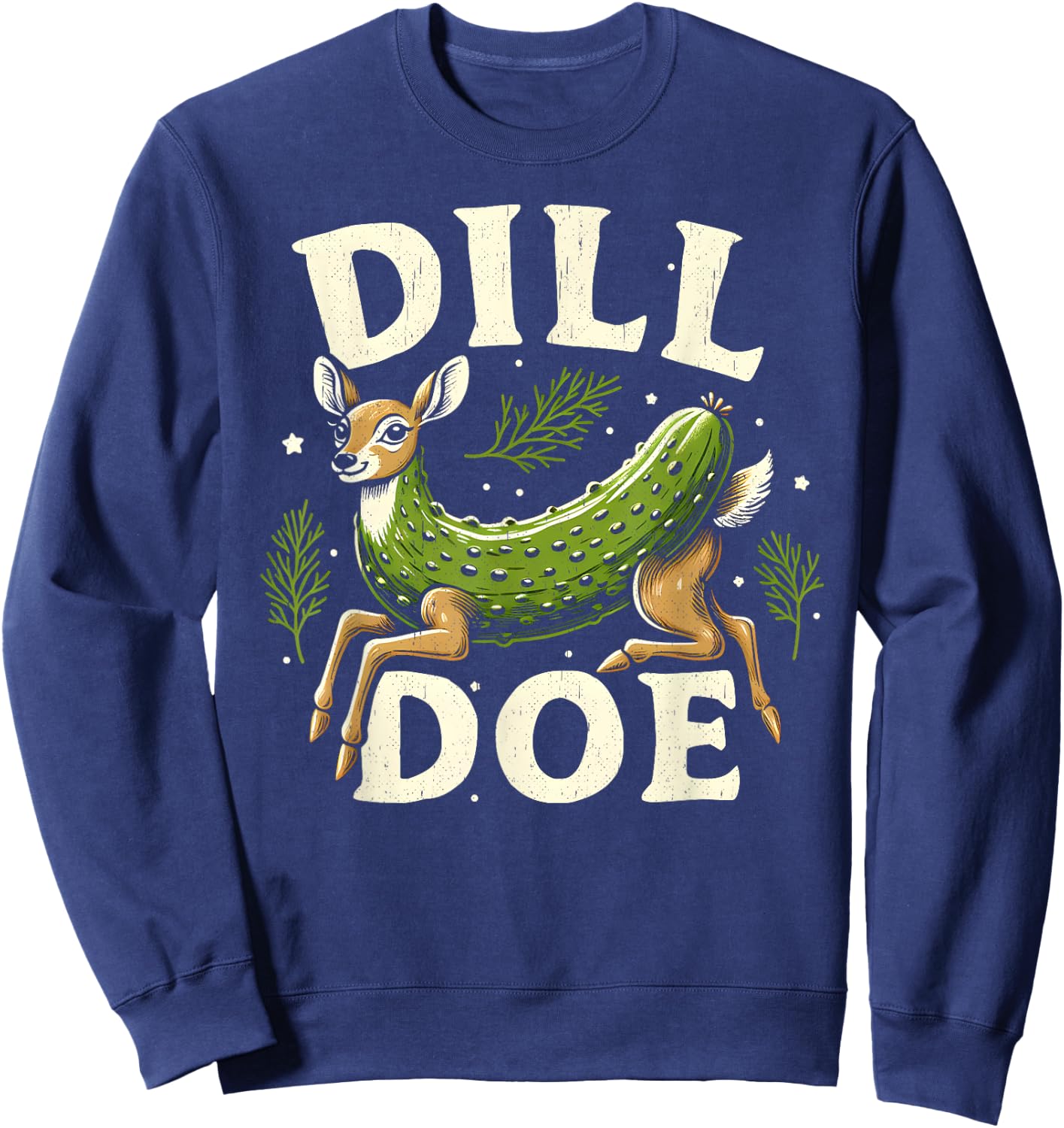 Dill Doe Funny Dirty Adult Humor Inappropriate Offensive Gag Sweatshirt - Sweatshirt | Navy