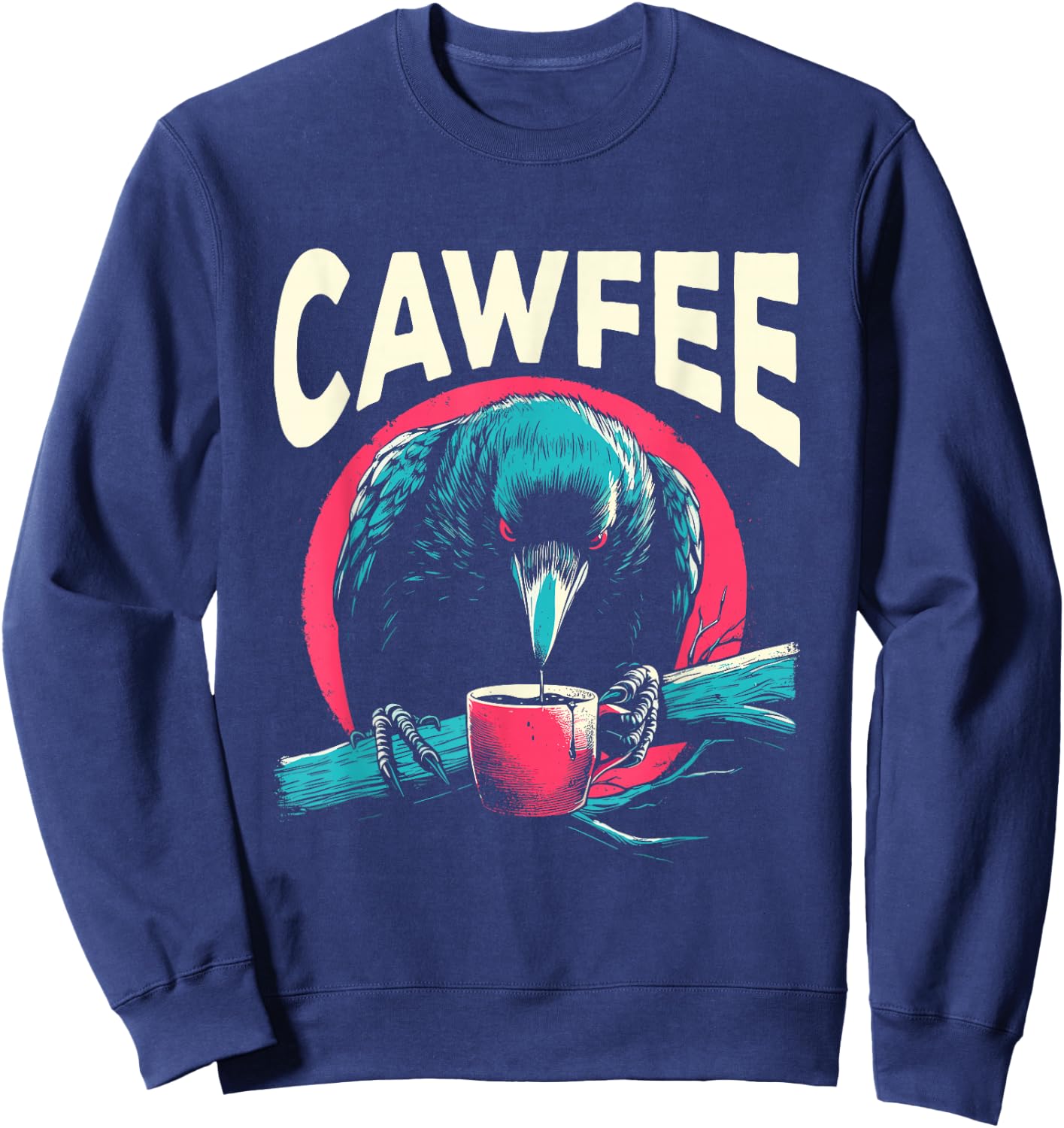 Cawfee - Funny Crow Coffee Pun Caffeine Lover Sarcastic Sweatshirt - Sweatshirt | Navy
