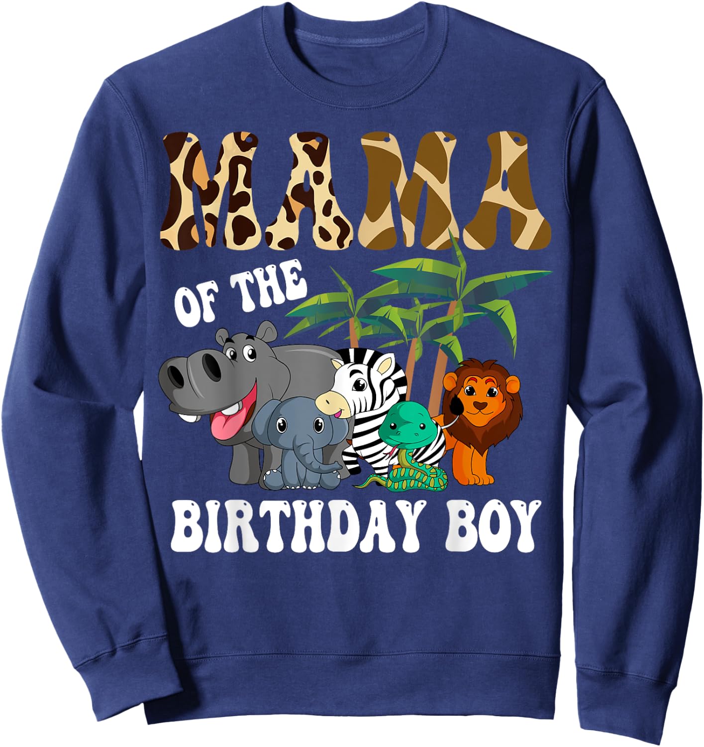 Mama of the Birthday Boy Zoo Bday Safari Celebration Sweatshirt - Sweatshirt | Navy