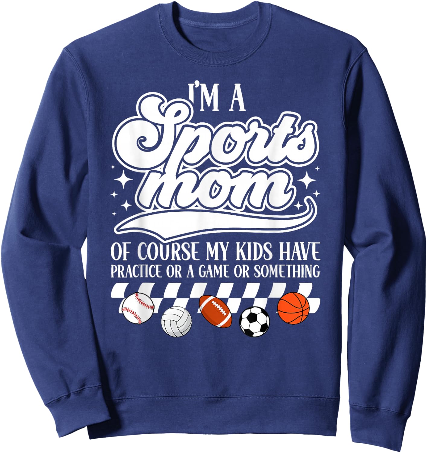 I'm A Sports Mom Sports Mother Sport Mom Sports Mama Sweatshirt - Sweatshirt | Navy