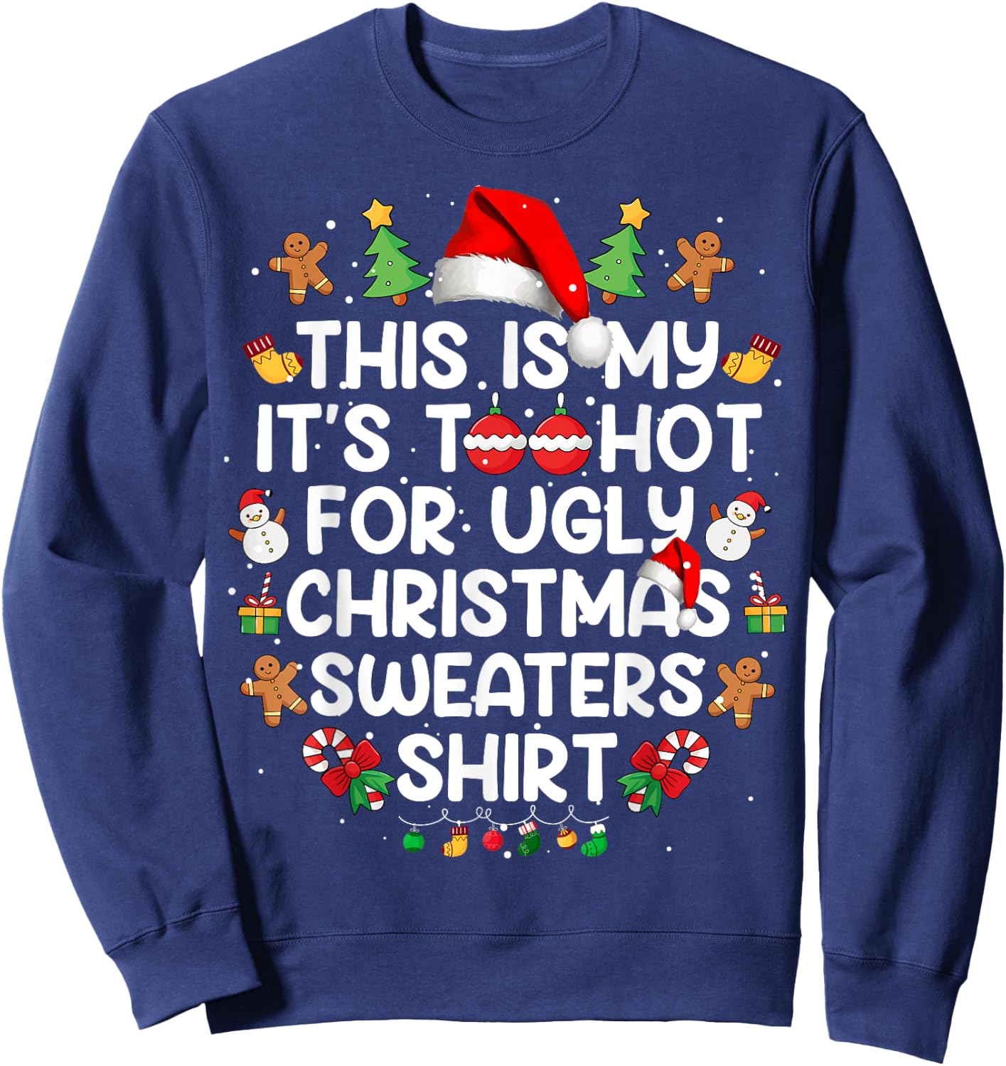 This Is My It's Too Hot For Ugly Christmas Sweaters Sweatshirt - Sweatshirt | Navy