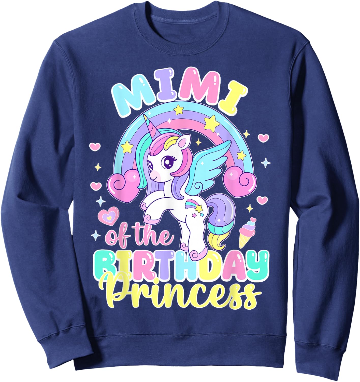 Mimi of the Birthday Princess Funny Unicorn Rainbow Sweatshirt - Sweatshirt | Navy