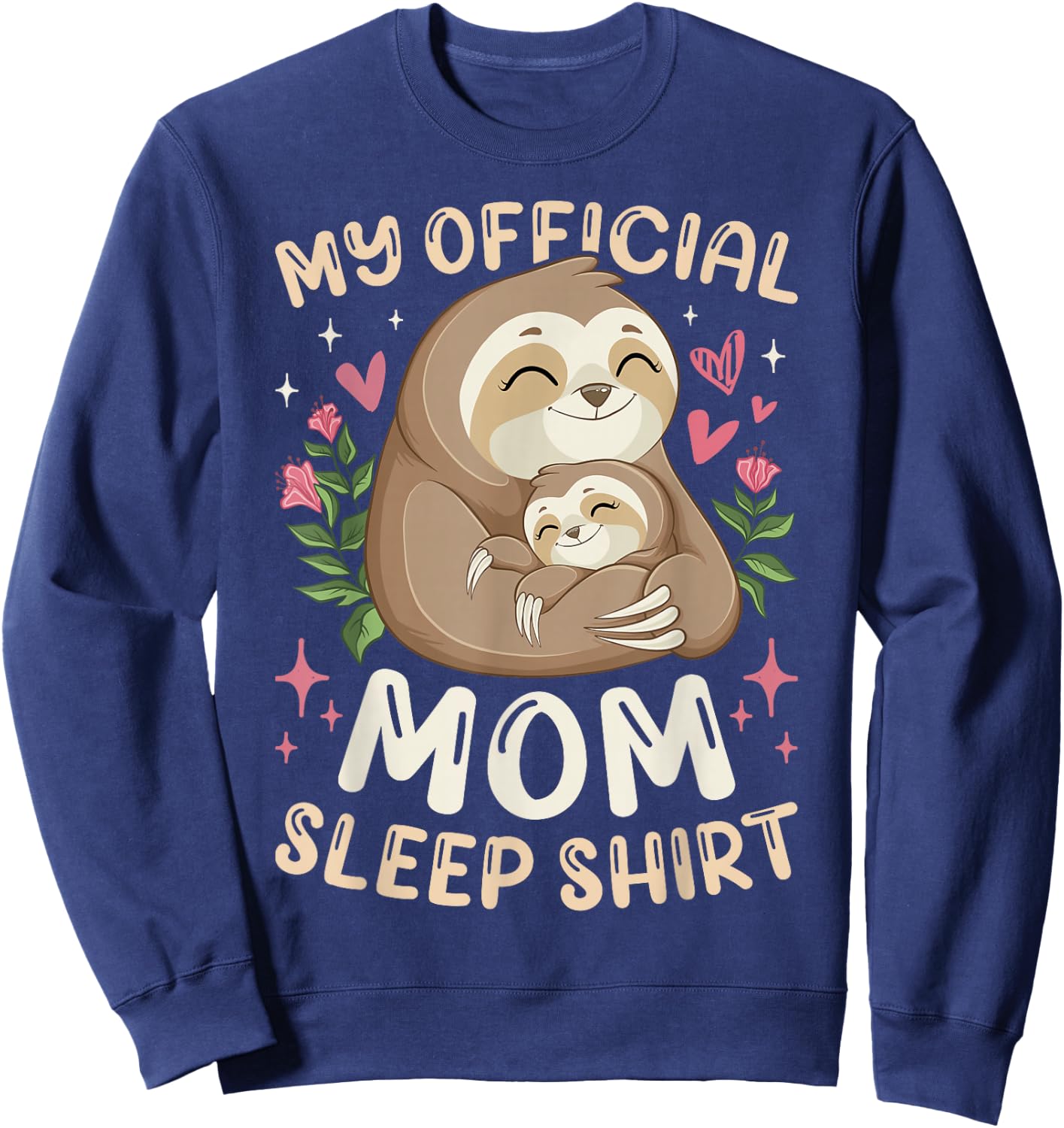 Official Mom Sleep Shirt, Mother Child Sloths, Mother's Day Sweatshirt - Sweatshirt | Navy
