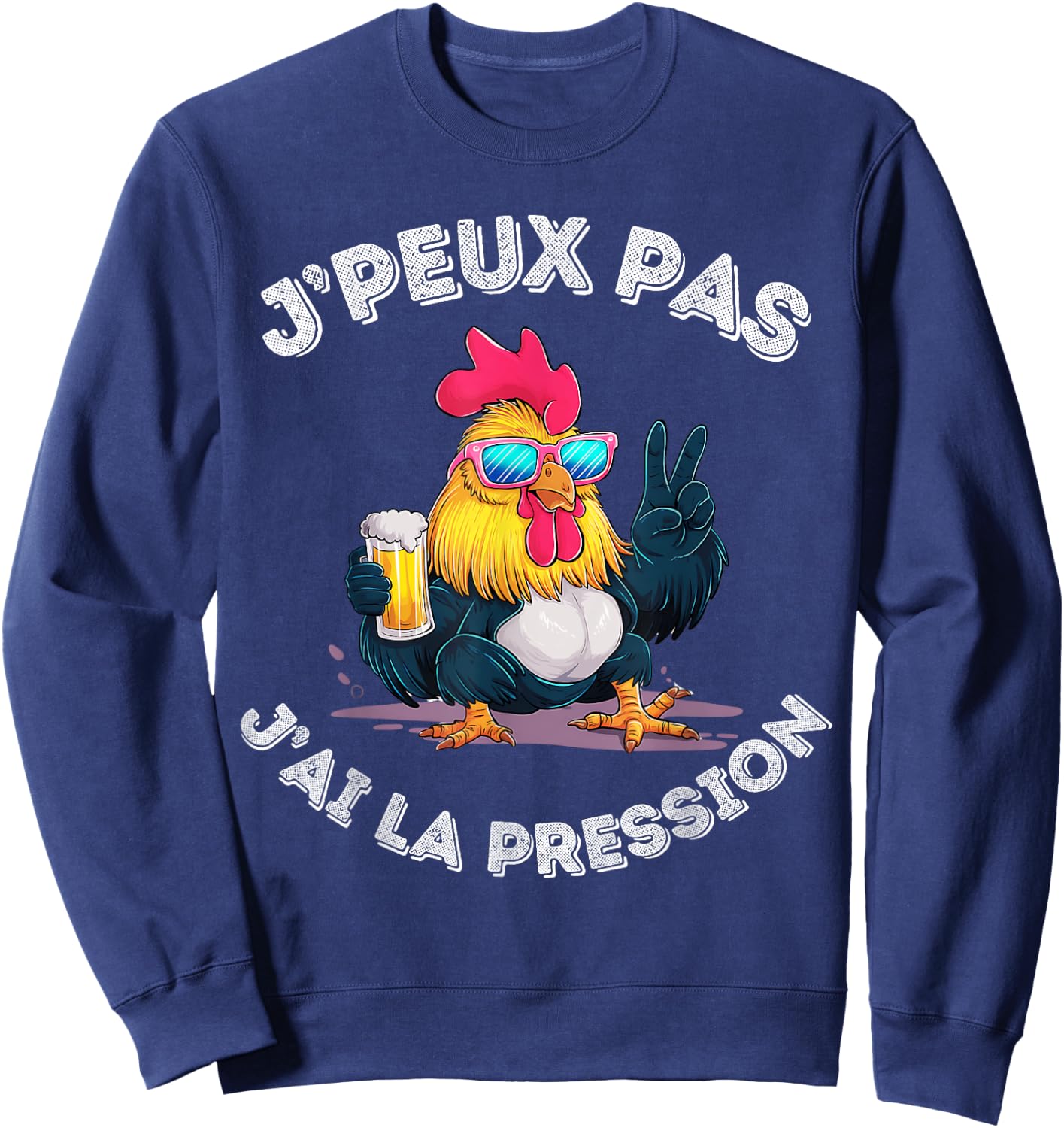 Cockerel Chicken Humour Beer Aperitif Je ai La Pression , Black, S Sweatshirt - Sweatshirt | Navy