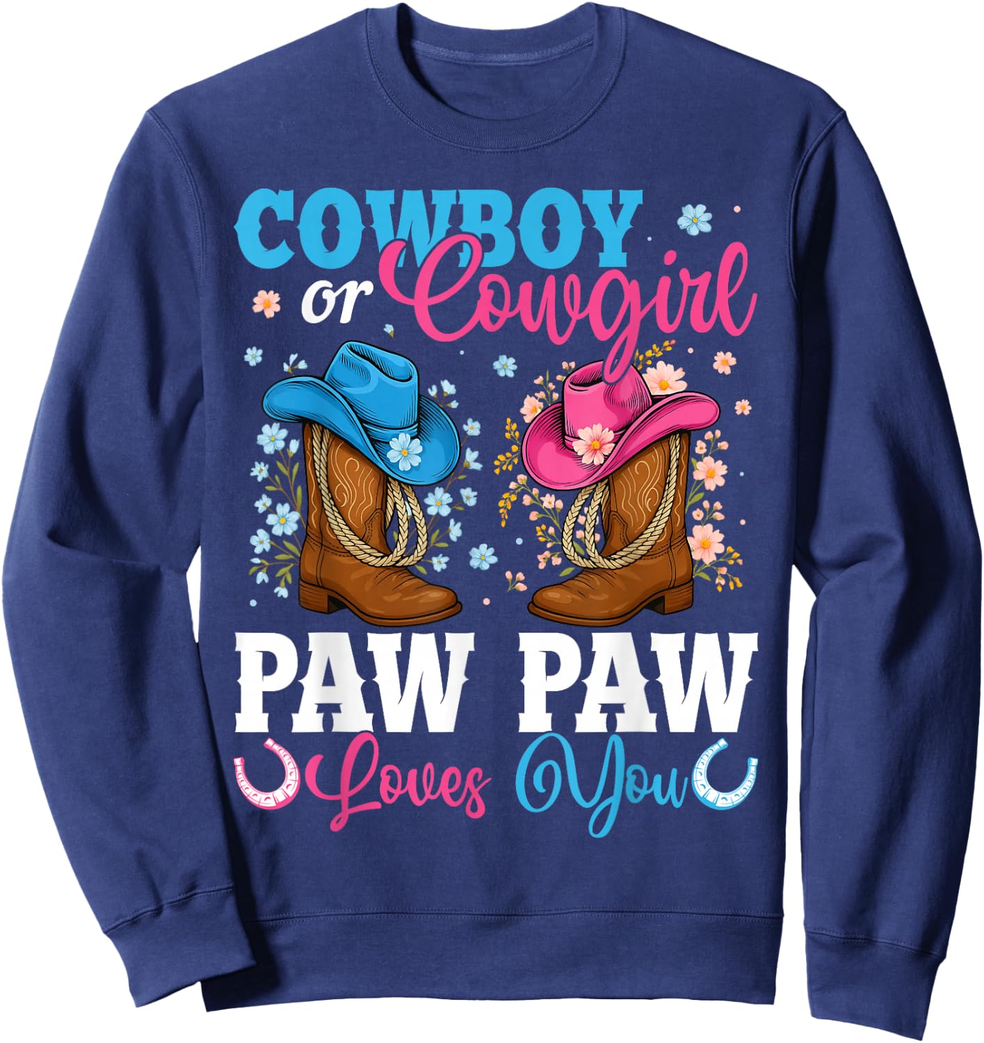 Cowboy Or Cowgirl Paw Paw Loves You Gender Reveal Party Sweatshirt - Sweatshirt | Navy