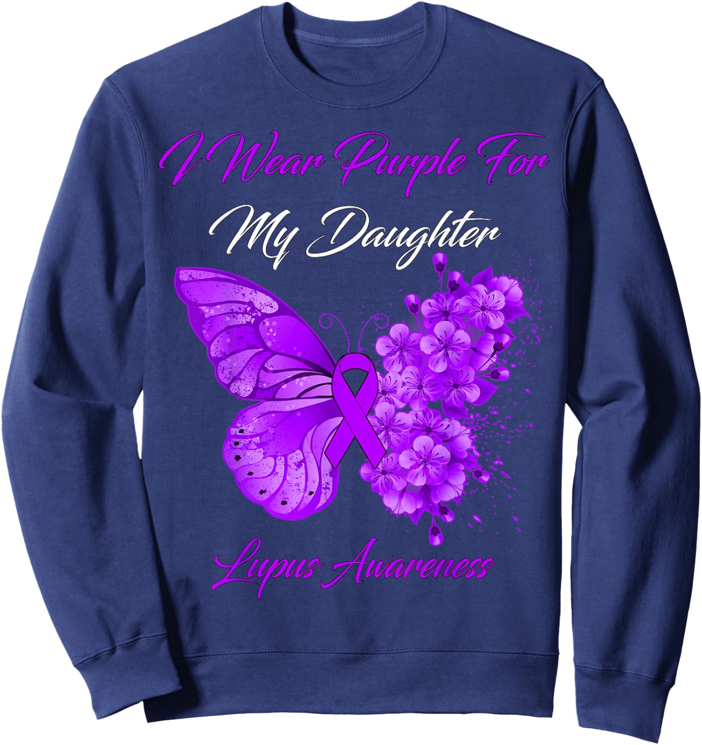 Butterfly I Wear Purple For My Daughter Lupus Awareness Sweatshirt - Sweatshirt | Navy