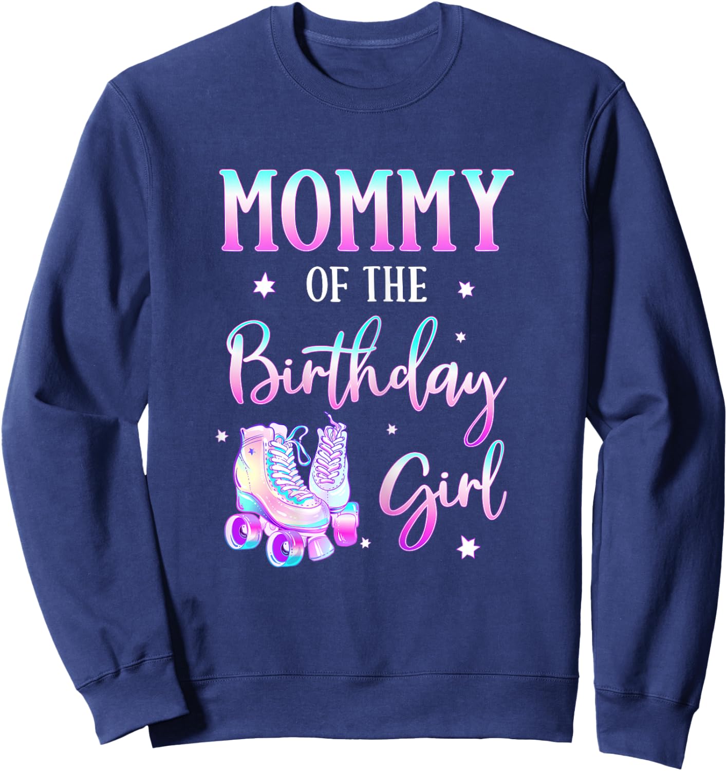 Mommy of the Birthday Girl Rolling Skate Bday Theme Family Sweatshirt - Sweatshirt | Navy