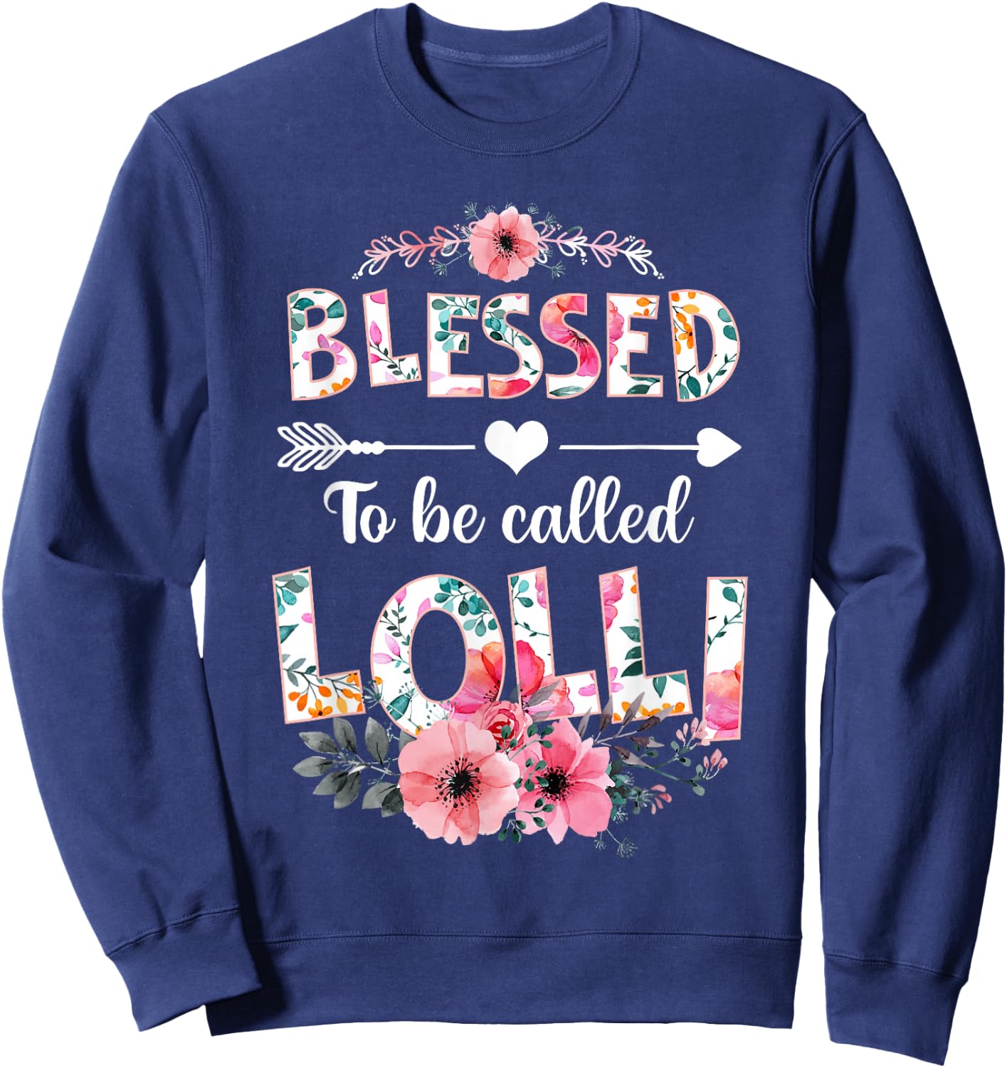 Blessed to be called Lolli Shirt Funny Lolli Mother's Day Sweatshirt - Sweatshirt | Navy