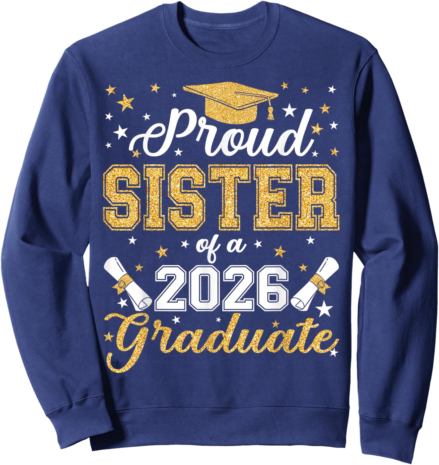 Proud Sister of A Class of 2026 Graduate Senior Graduation Sweatshirt - Sweatshirt | Navy