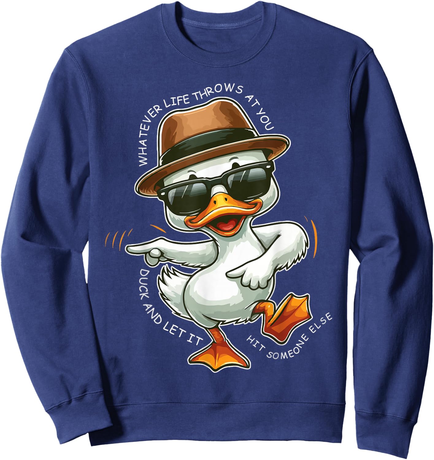 Whatever Life Throws At You Funny Duck Graphic Sweatshirt - Sweatshirt | Navy