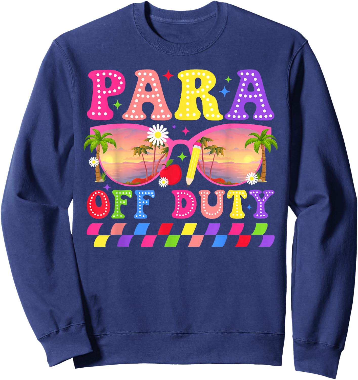 para Off Duty Groovy Paraprofessional Last Day of School Sweatshirt - Sweatshirt | Navy