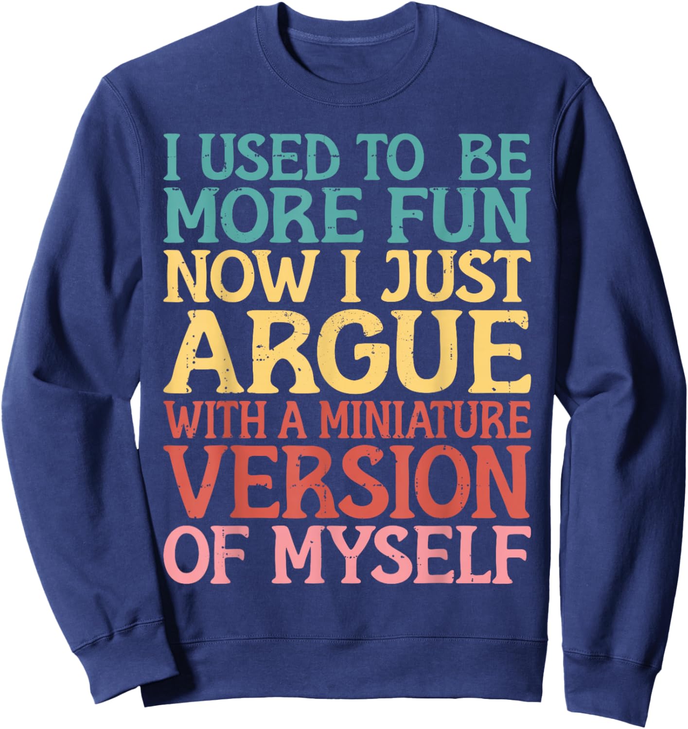 I Used to be more Fun Argue Daughter Mom Mother's Day Sweatshirt - Sweatshirt | Navy