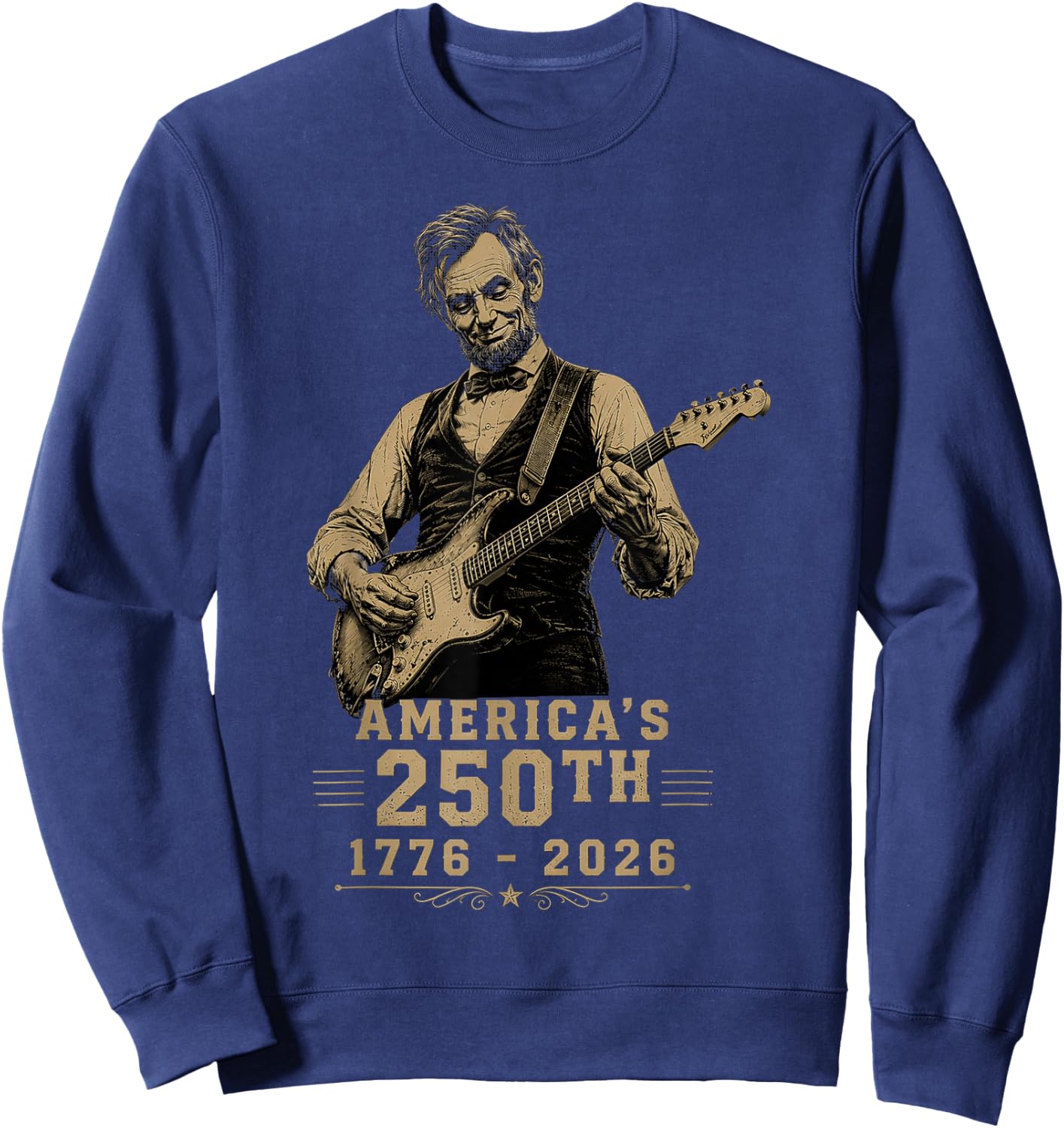250th Anniversary America Abraham Lincoln Playing Guitar Sweatshirt - Sweatshirt | Navy