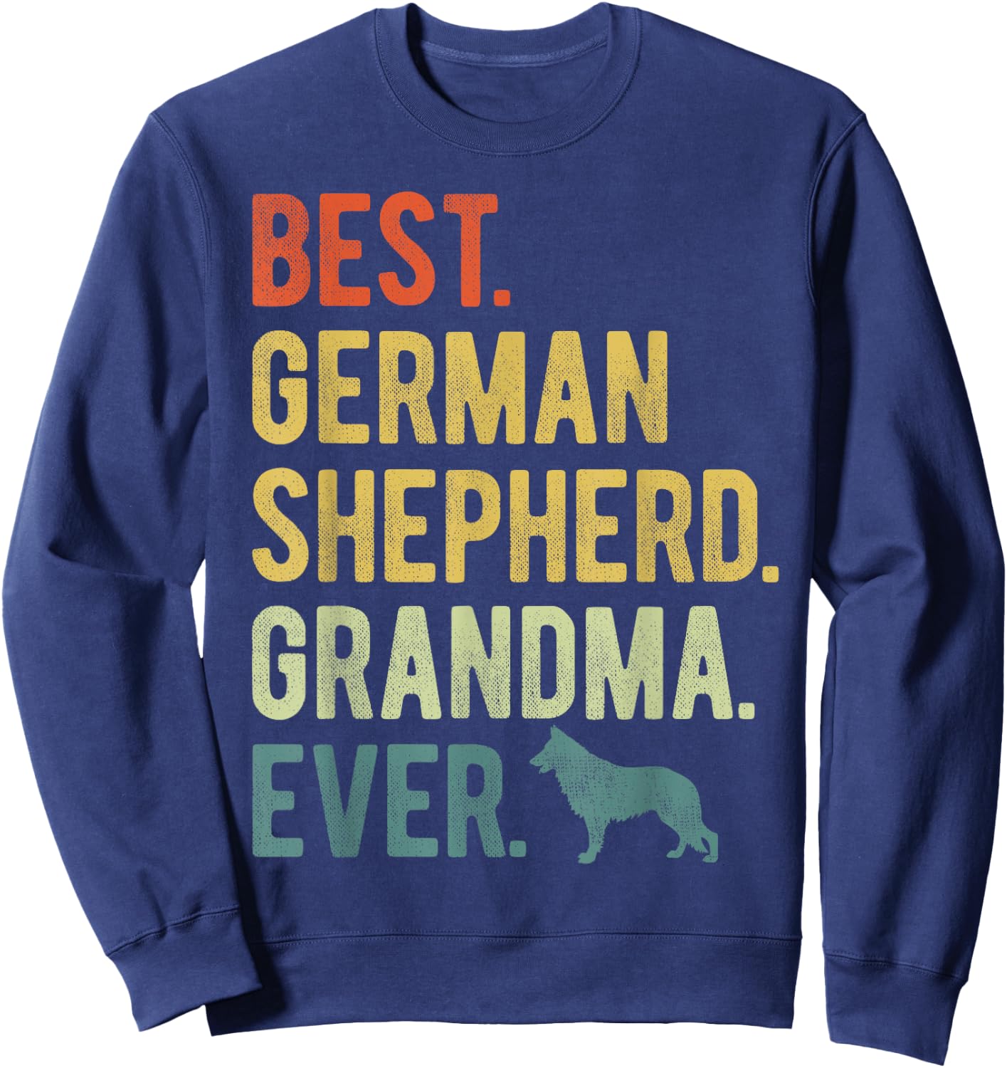 Best German Shepherd Grandma Ever Dog Lovers Mother's Day Sweatshirt - Sweatshirt | Navy
