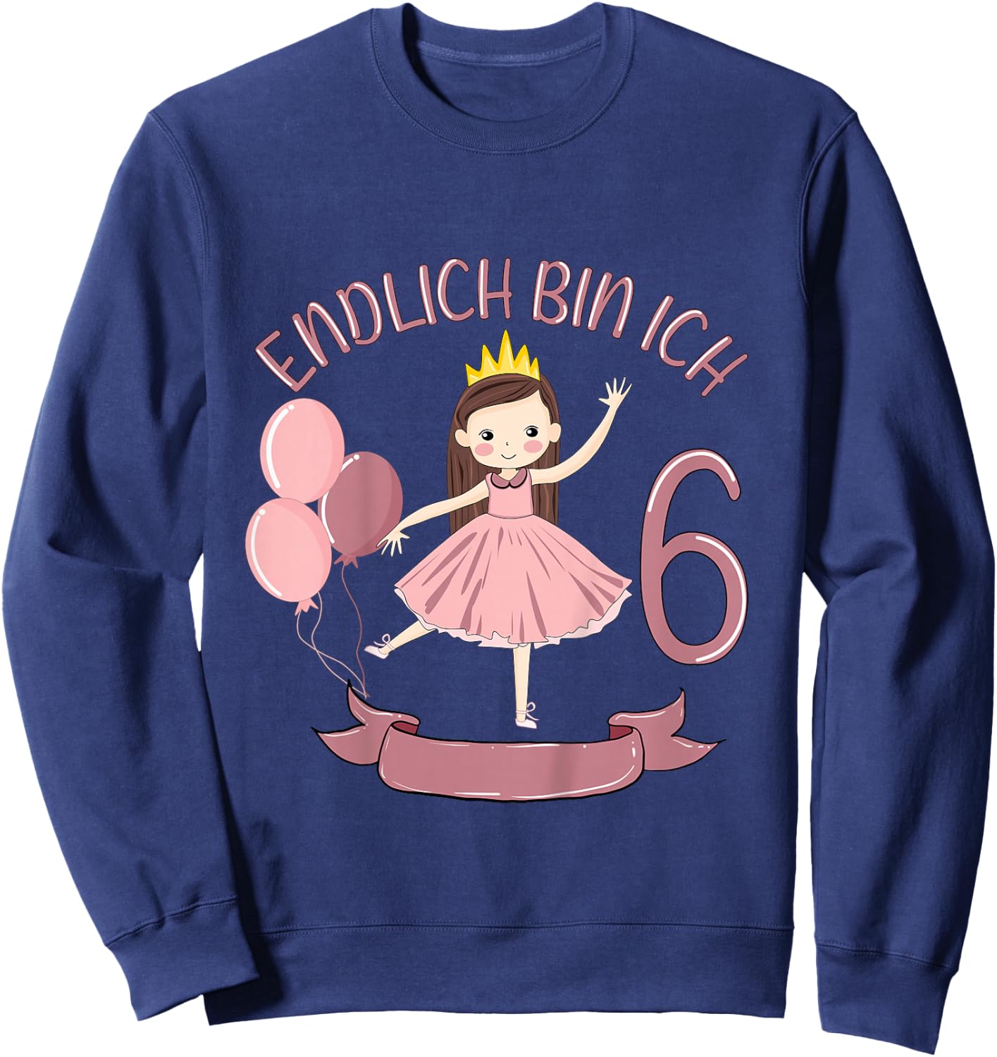 Children's 6 Years Princess Endlich Bin Ich 6 Girls 6th Birthday , black, 80 Sweatshirt - Sweatshirt | Navy
