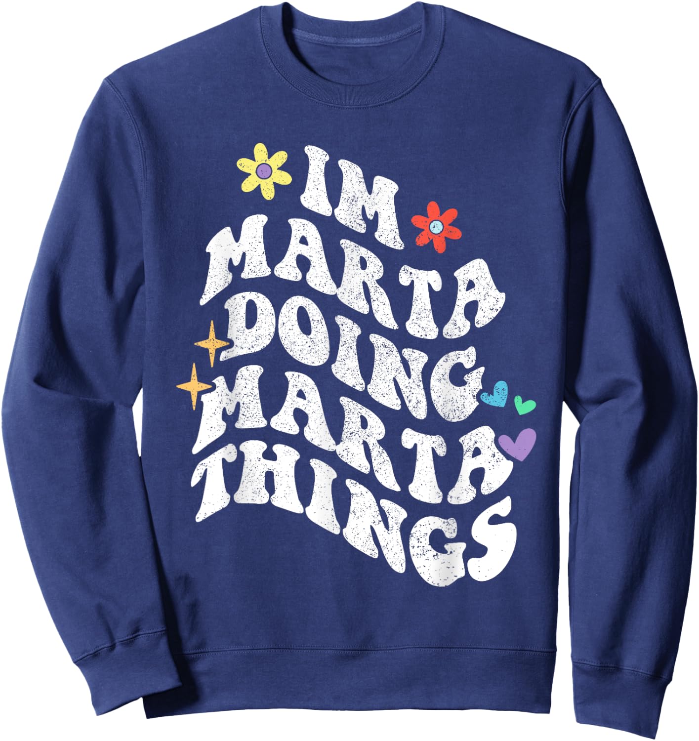 Retro Groovy Im Marta Doing Marta Things Funny Mother's Day Sweatshirt - Sweatshirt | Navy
