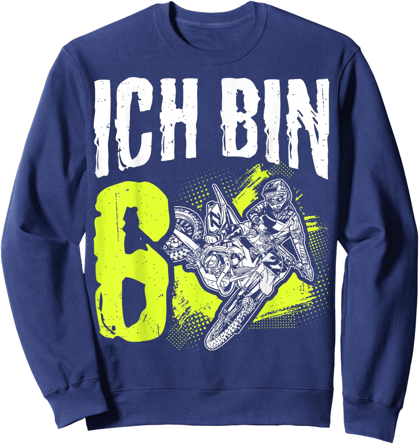 ICH BIN 6. Geburtstag Motocross Geschenk Sweatshirt - Sweatshirt | Navy