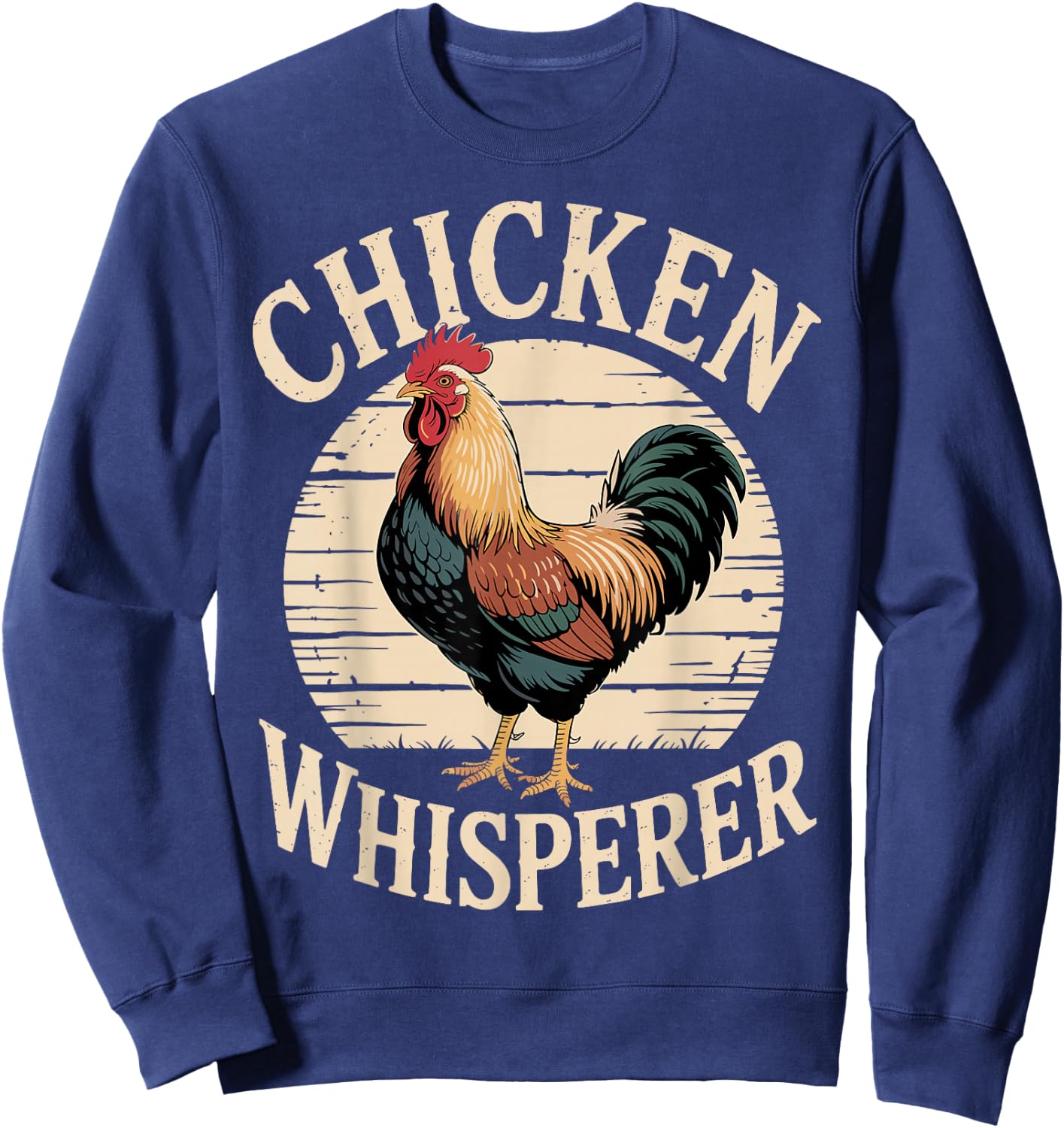 Chicken Whisperer Funny Rooster Farm Animal Sweatshirt - Sweatshirt | Navy