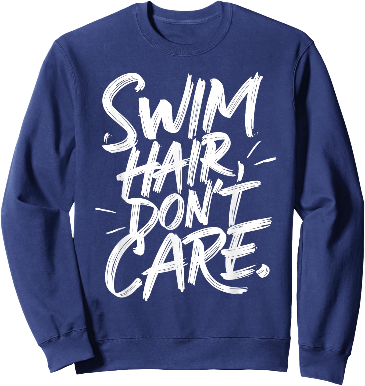 Swimmer Saying Swim Hair Swimming Sweatshirt - Sweatshirt | Navy